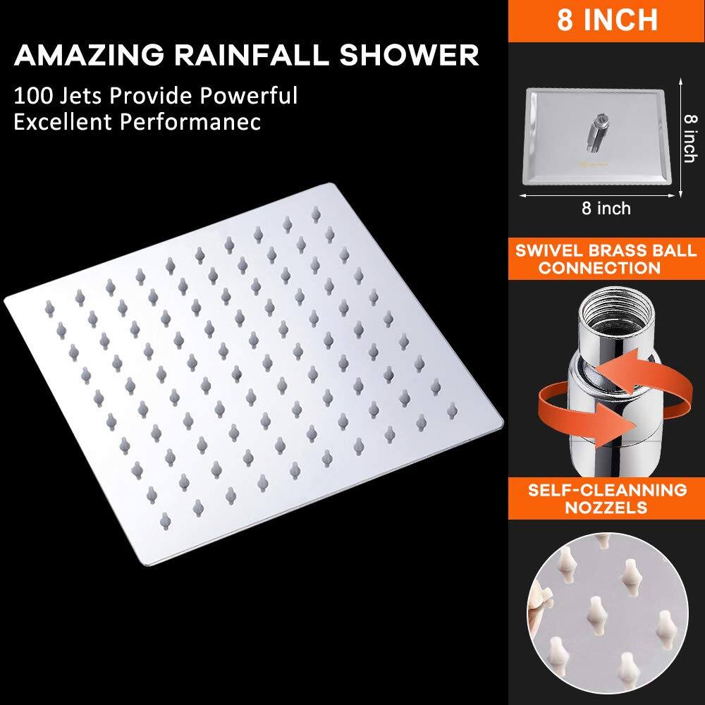 AMAZING RAINFALL SHOWER

100 Jets Provide Powerful Excellent Performance

8 INCH

SWIVEL BRASS BALL CONNECTION

SELF-CLEANING NOZZELS