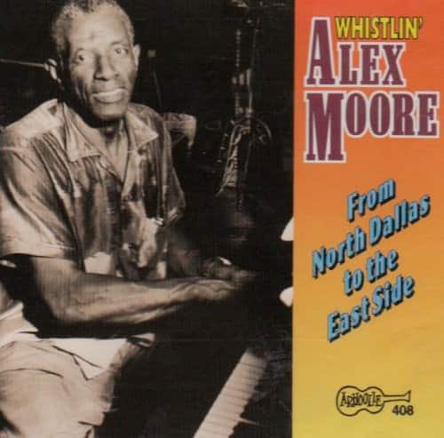 Whistlin' Alex Moore - From North Dallas to the East Side   - COMPACT DISCS [CD] price history on PriceWatchPro