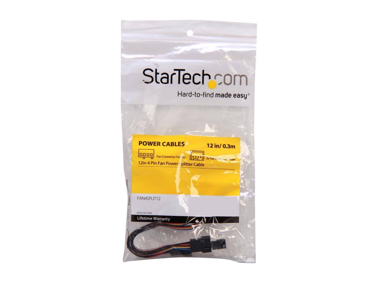 StarTech.com  
Hard-to-find made easy

POWER CABLES  
12 in / 0.3m  
Fan Connector Female 2xFan 12in 4 Pin Fan Power Splitter Cable  
FAN4SPLIT12  
MADE IN CHINA  
Lifetime Warranty