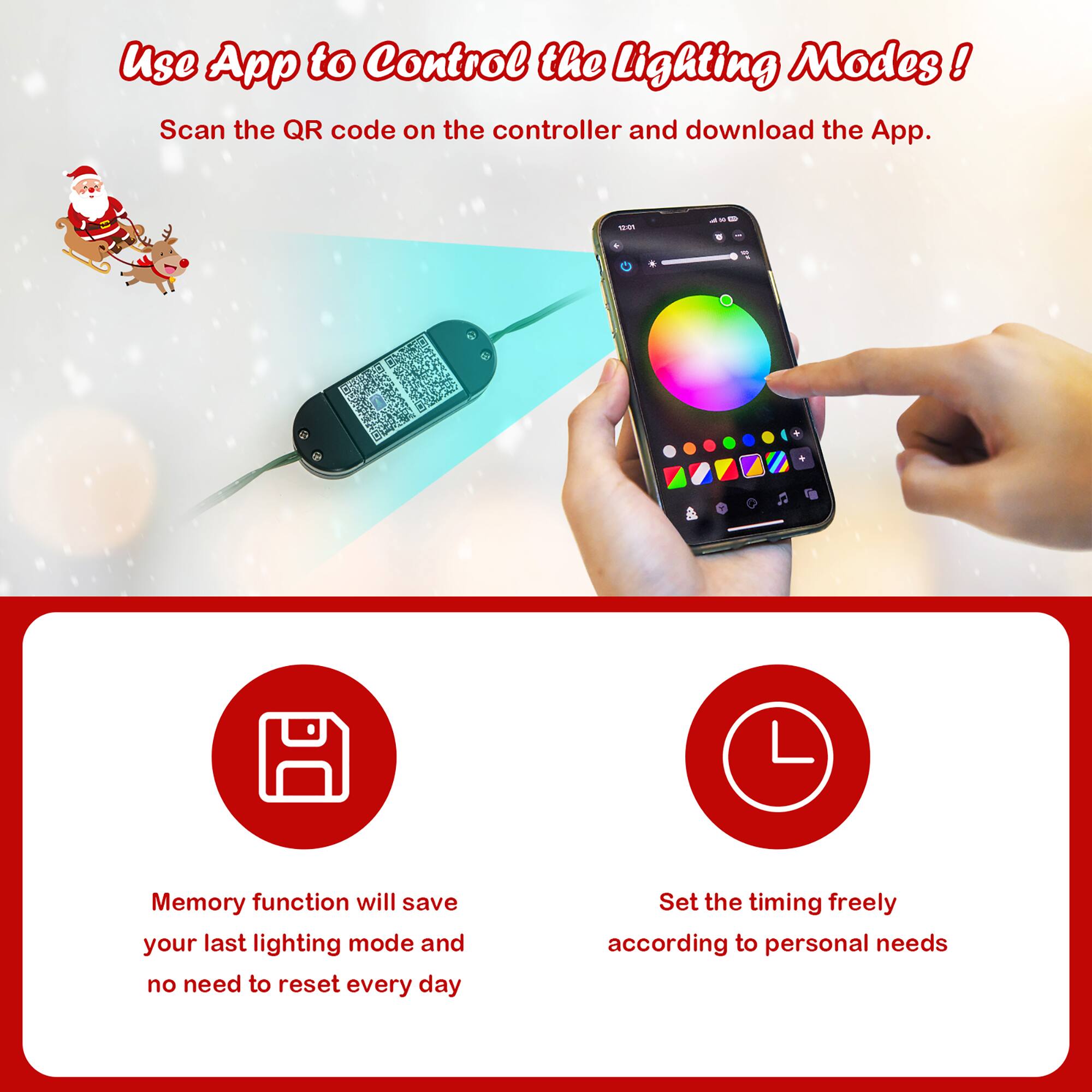 Use App to Control the Lighting Modes!  
Scan the QR code on the controller and download the App.

Memory function will save your last lighting mode and no need to reset every day

Set the timing freely according to personal needs