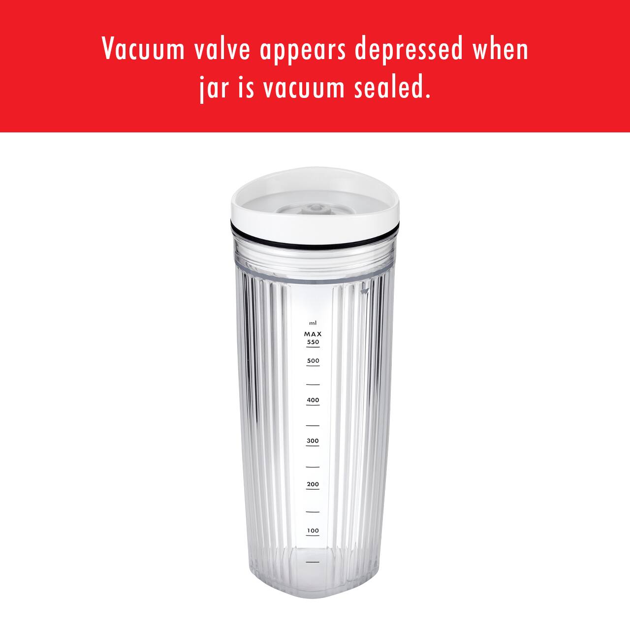 Vacuum valve appears depressed when jar is vacuum sealed.

MAX 530 500 100 100 200 100