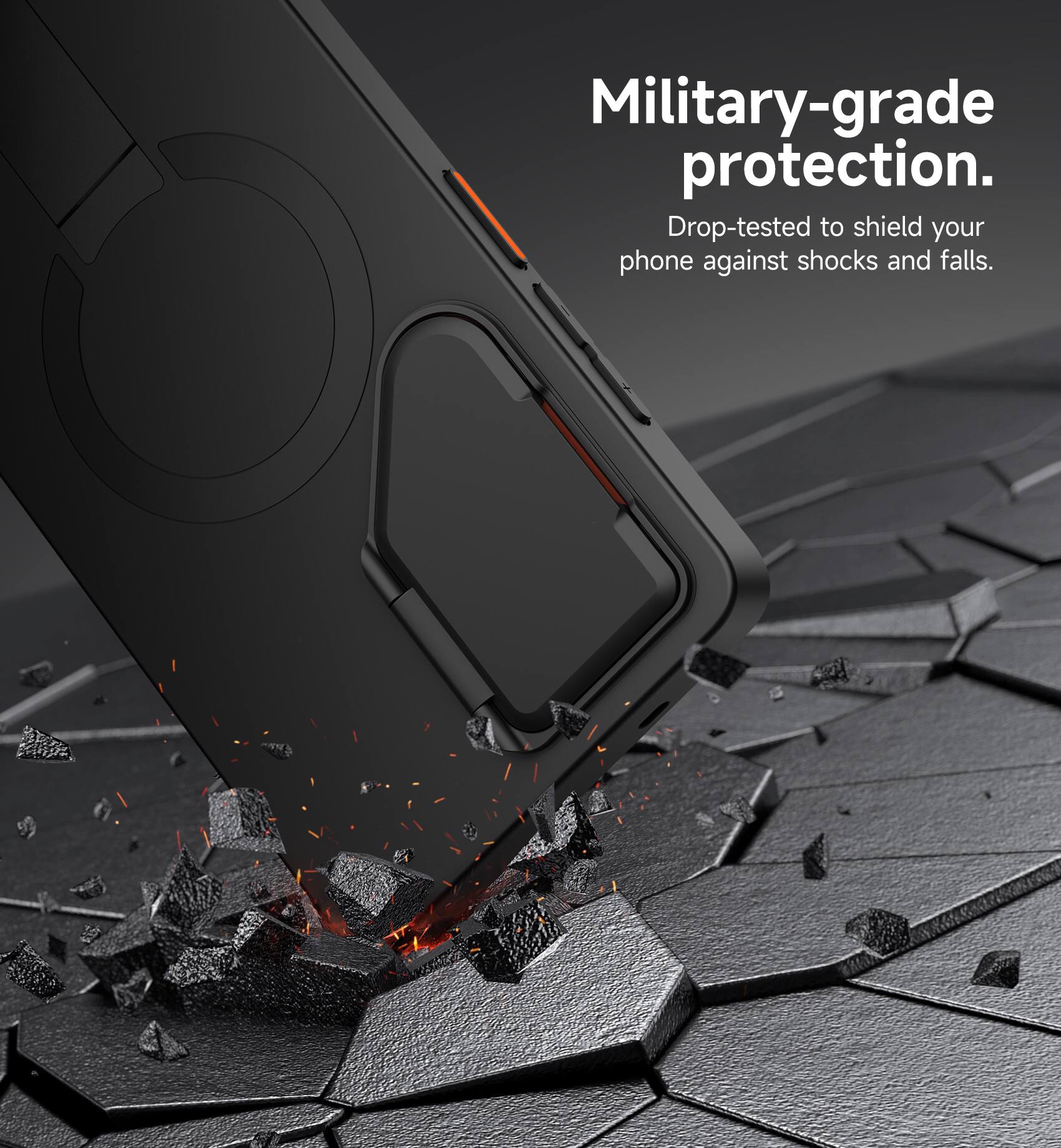 Military-grade protection.  
Drop-tested to shield your phone against shocks and falls.