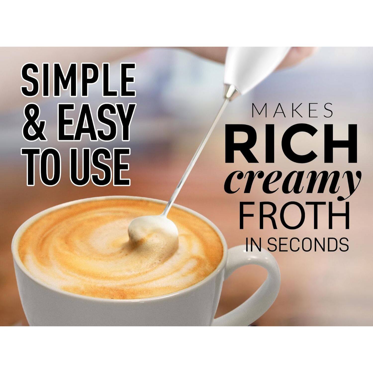 SIMPLE & EASY TO USE MAKES RICH CREAMY FROTH IN SECONDS