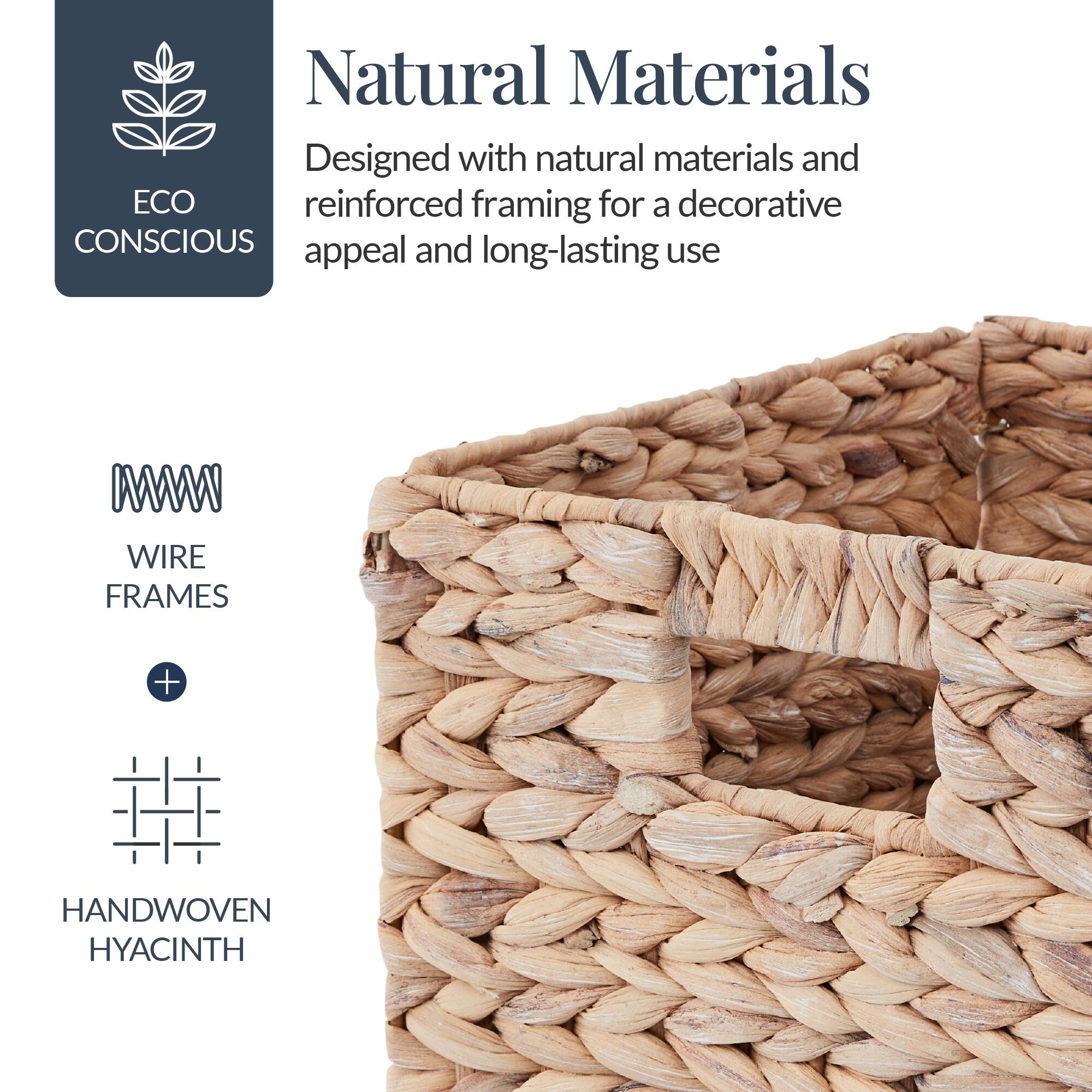 Natural Materials

Designed with natural materials and reinforced framing for a decorative appeal and long-lasting use

ECO CONSCIOUS

WIRE FRAMES

HANDWOVEN HYACINTH
