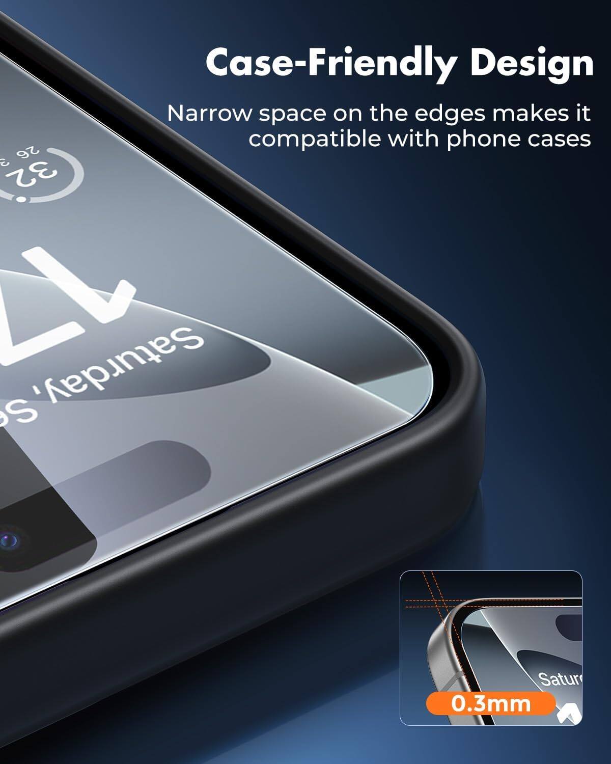 Case-Friendly Design  
Narrow space on the edges makes it compatible with phone cases  

0.3mm