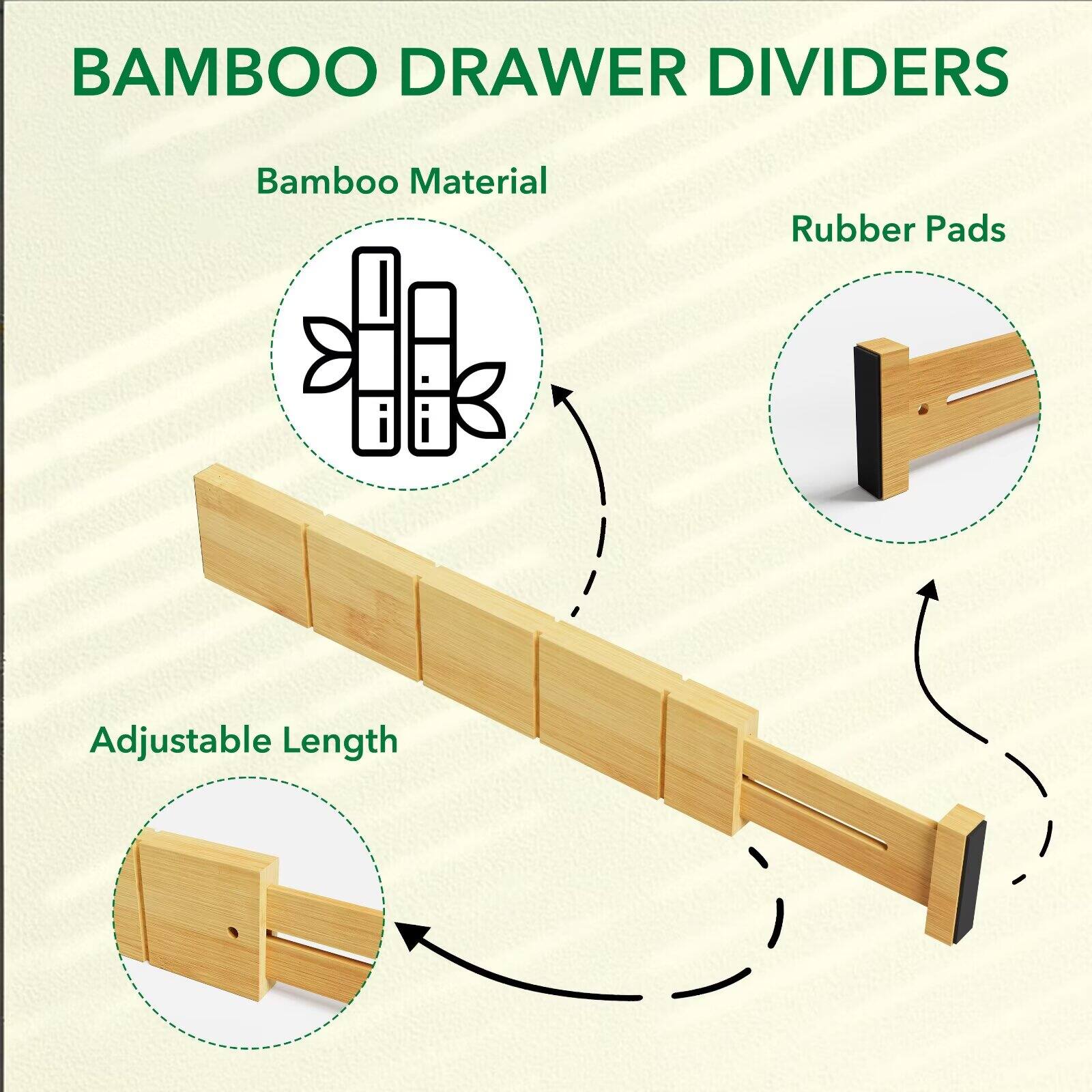 BAMBOO DRAWER DIVIDERS

- Bamboo Material
- Rubber Pads
- Adjustable Length
