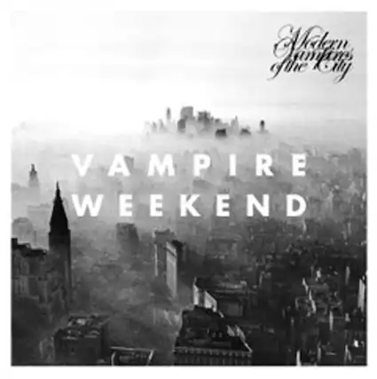Mokern amfing Lihe tly
VAMPIRE WEEKEND
Modern Love
the City