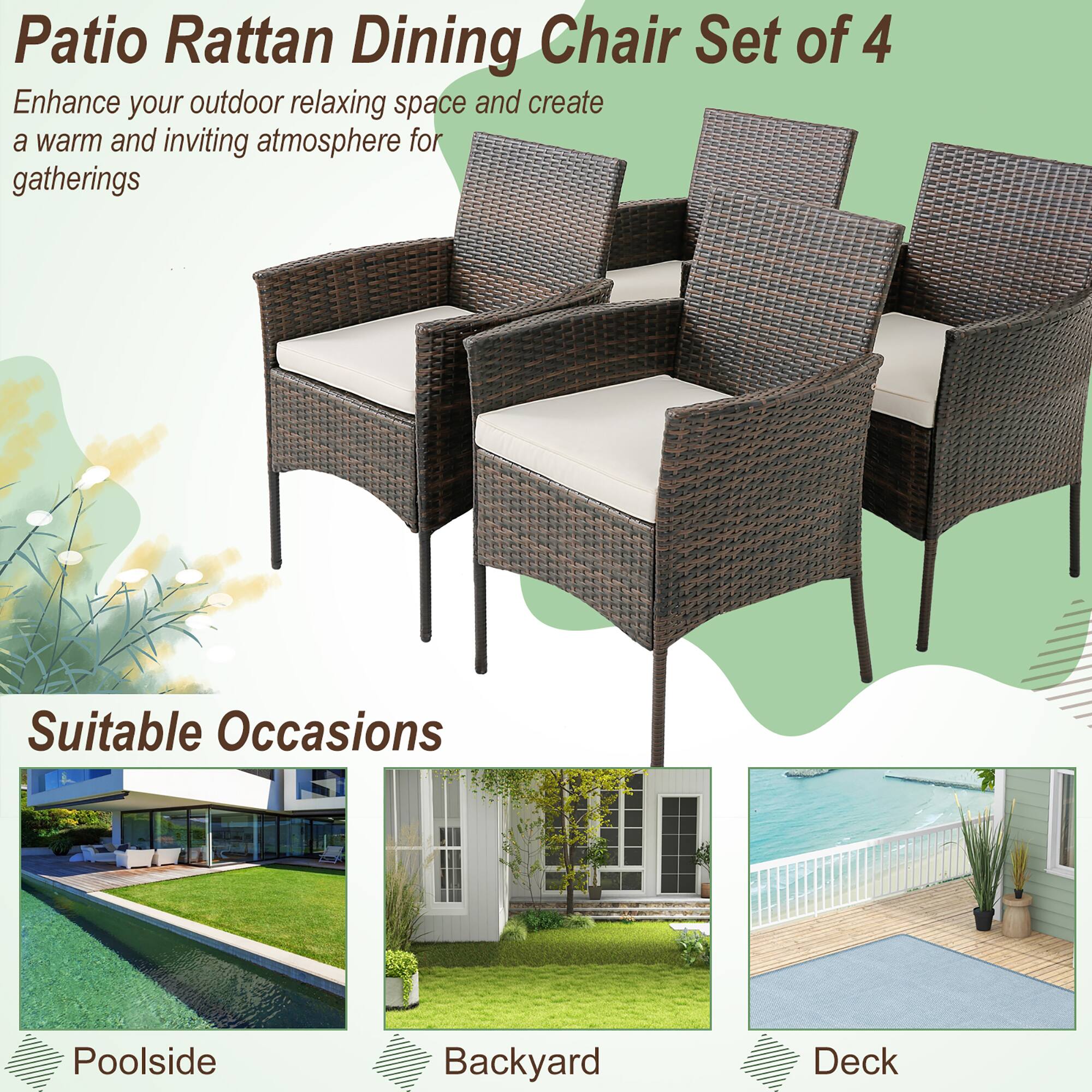 Patio Rattan Dining Chair Set of 4

Enhance your outdoor relaxing space and create a warm and inviting atmosphere for gatherings

Suitable Occasions

Poolside  
Backyard  
Deck