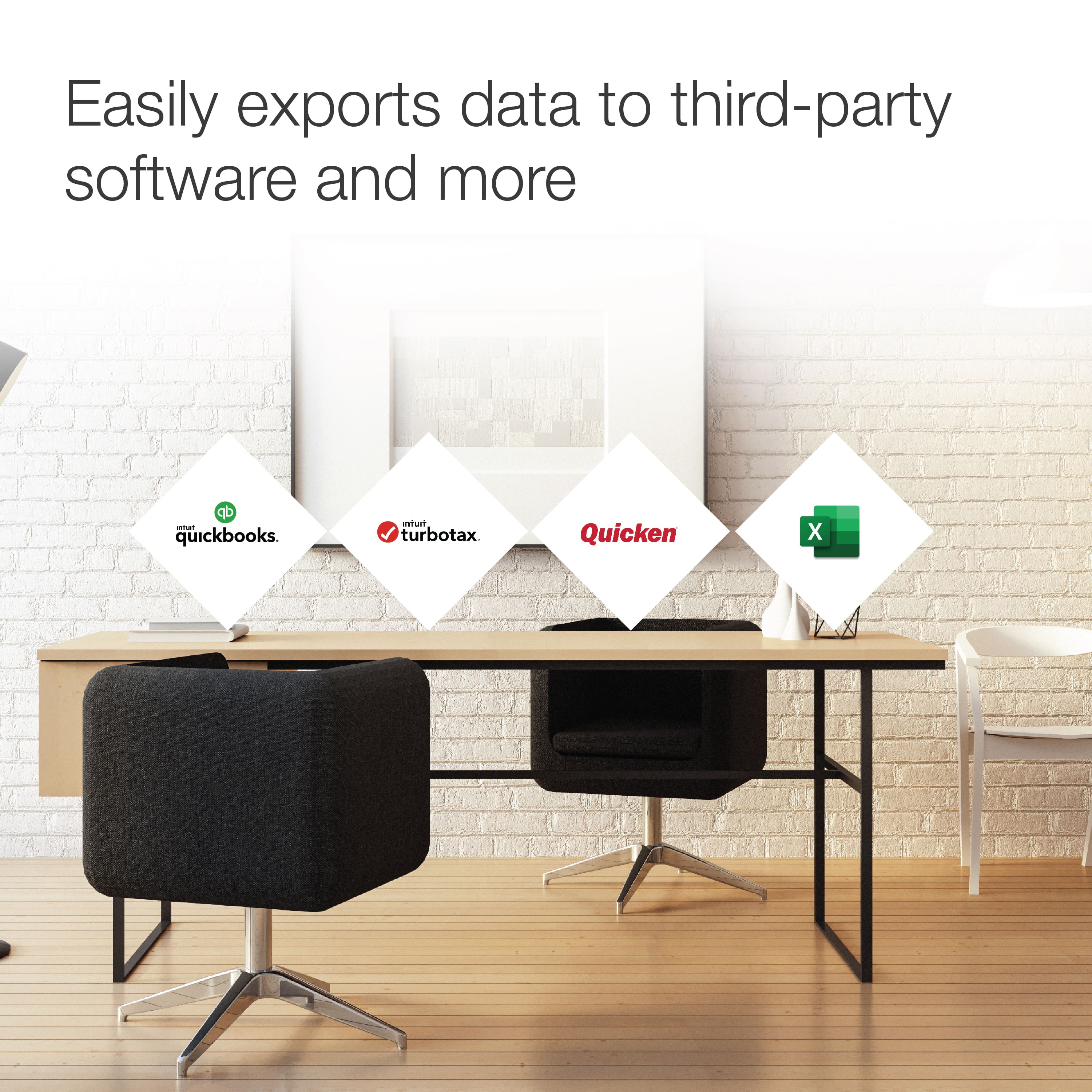 Easily exports data to third-party software and more, including QuickBooks, TurboTax, and Quicken.