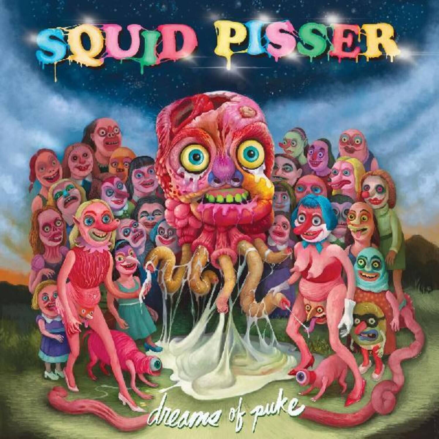 SQUID PISSER  
dreams of puke