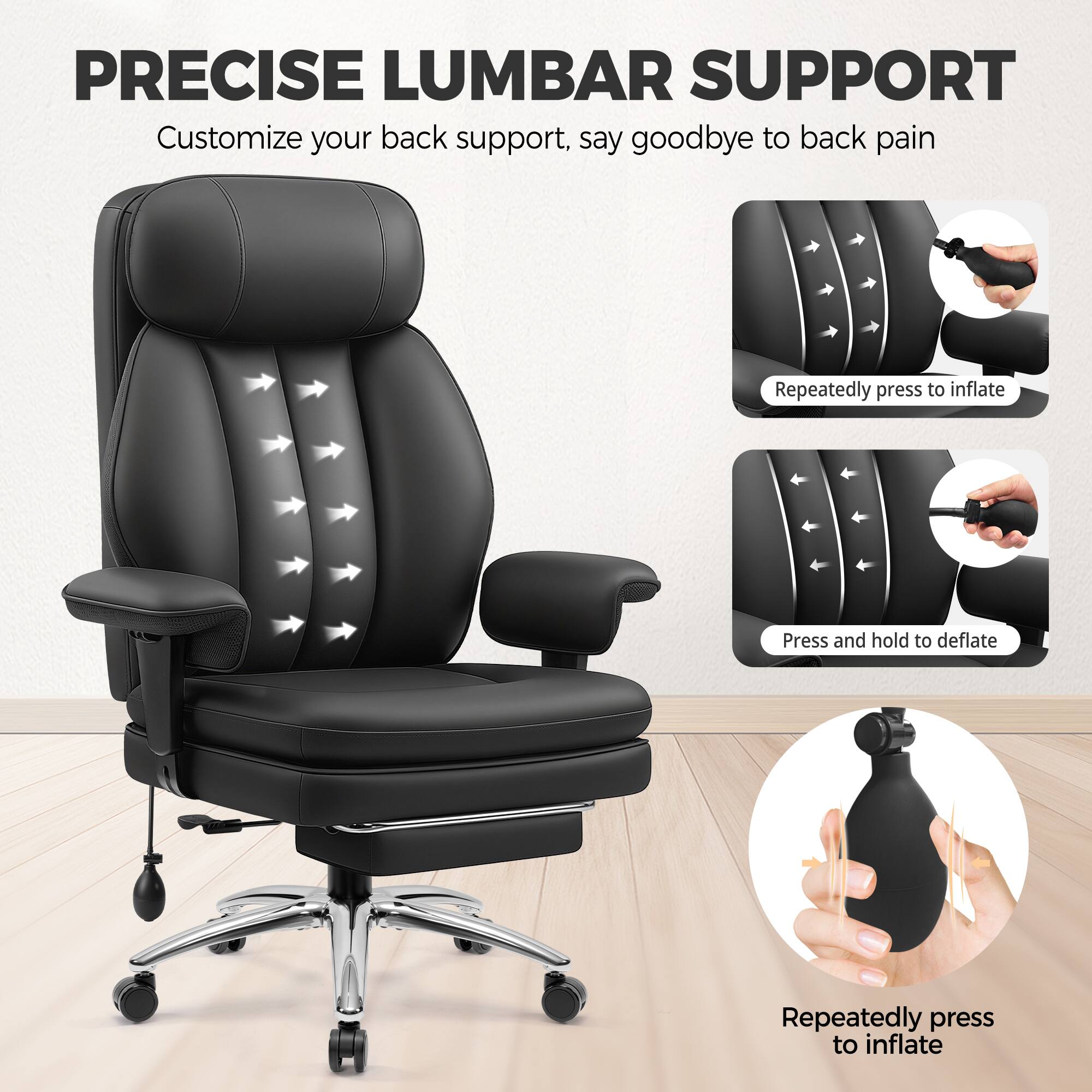 PRECISE LUMBAR SUPPORT  
Customize your back support, say goodbye to back pain  
Repeatedly press to inflate  
Press and hold to deflate  
Repeatedly press to inflate