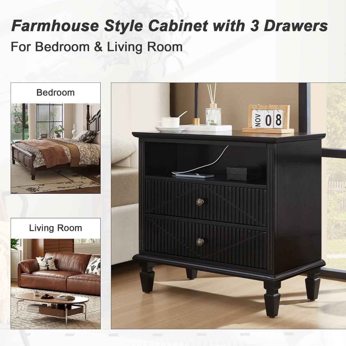 Farmhouse Style Cabinet with 3 Drawers  
For Bedroom & Living Room  

Bedroom  
NOV 08  

Living Room
