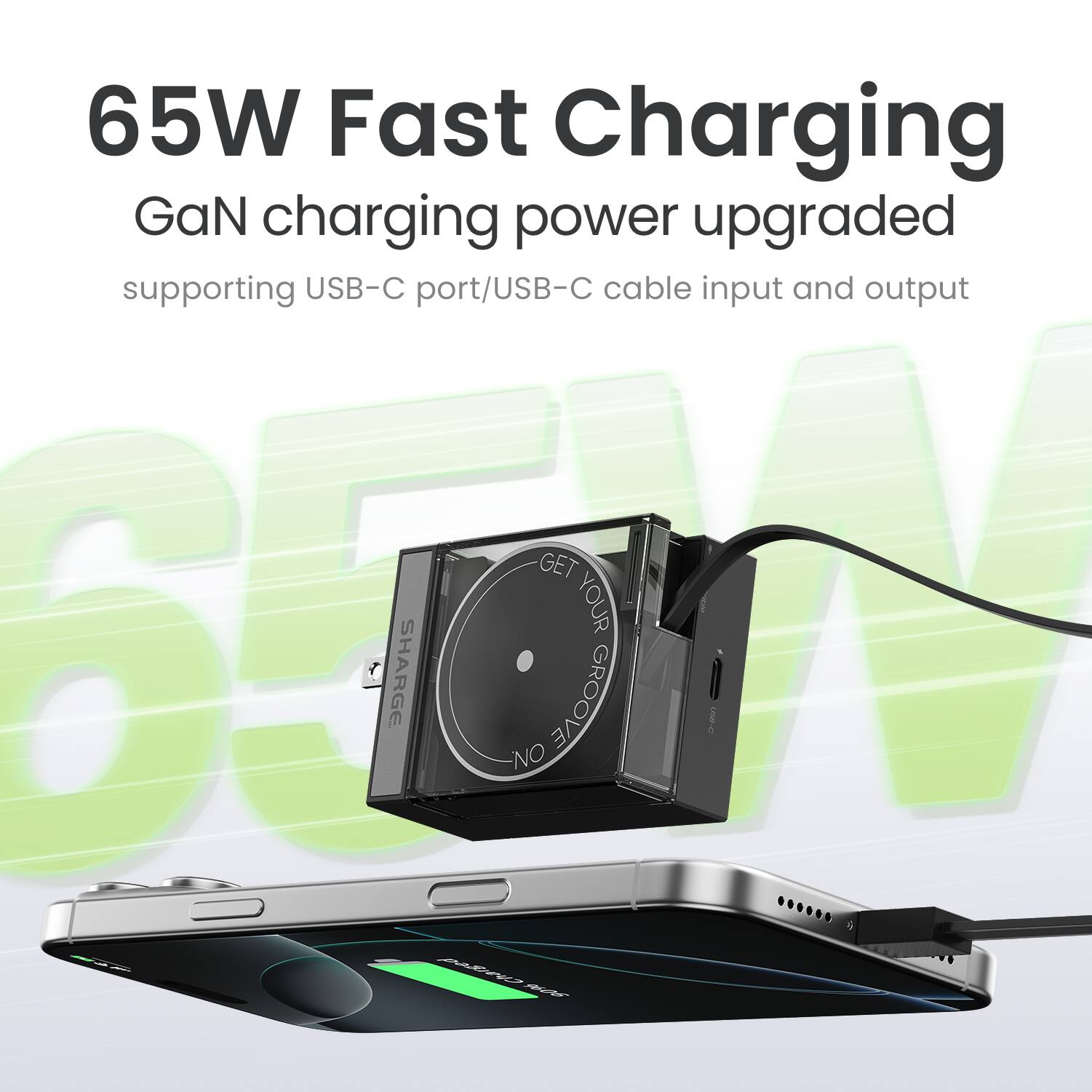 65W Fast Charging GaN Charging Power Upgraded: Supporting USB-C Port/USB-C Cable Input and Output. Get Connected with Your Charge. No Groove.
