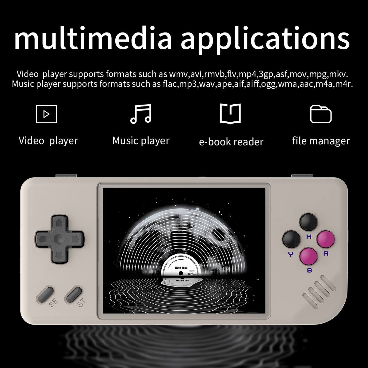 multimedia applications

Video player supports formats such as wmv, avi, rmvb, flv, mp4, 3gp, asf, mov, mpg, mkv.

Music player supports formats such as flac, mp3, wav, ape, aif, aiff, ogg, wma, aac, m4a, m4r.

Video player Music player e-book reader file manager

H Y A B01S s. I NIL | ST