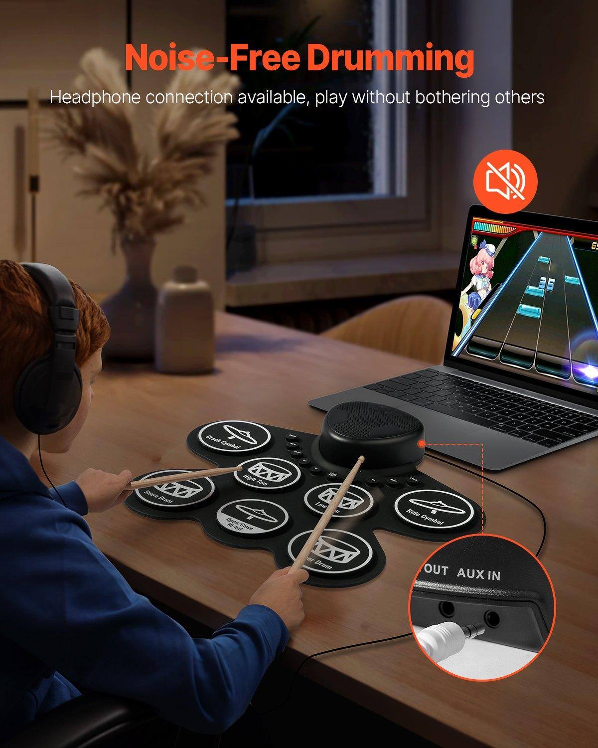 Noise-Free Drumming  
Headphone connection available, play without bothering others  

OUT AUX IN