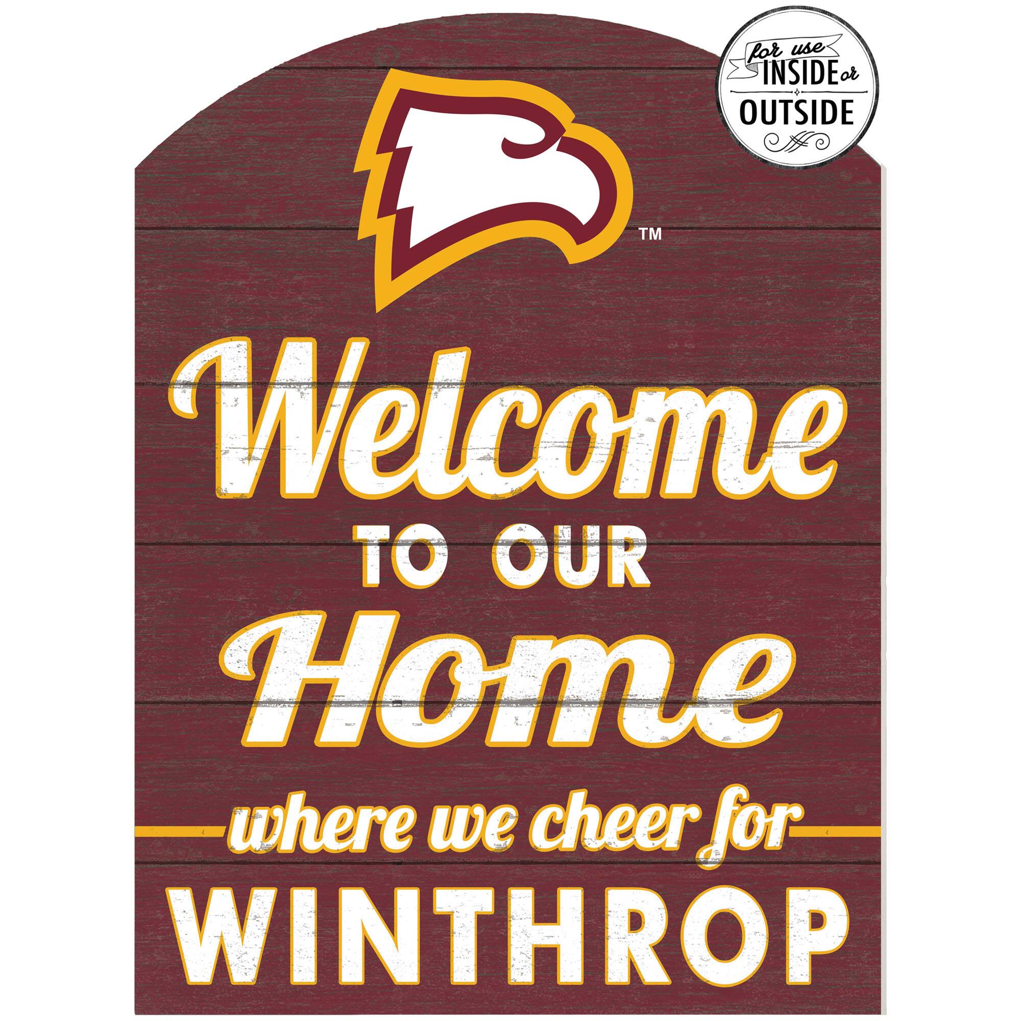 for use INSIDE or OUTSIDE TM  
Welcome TO OUR Home where we cheer for WINTHROP