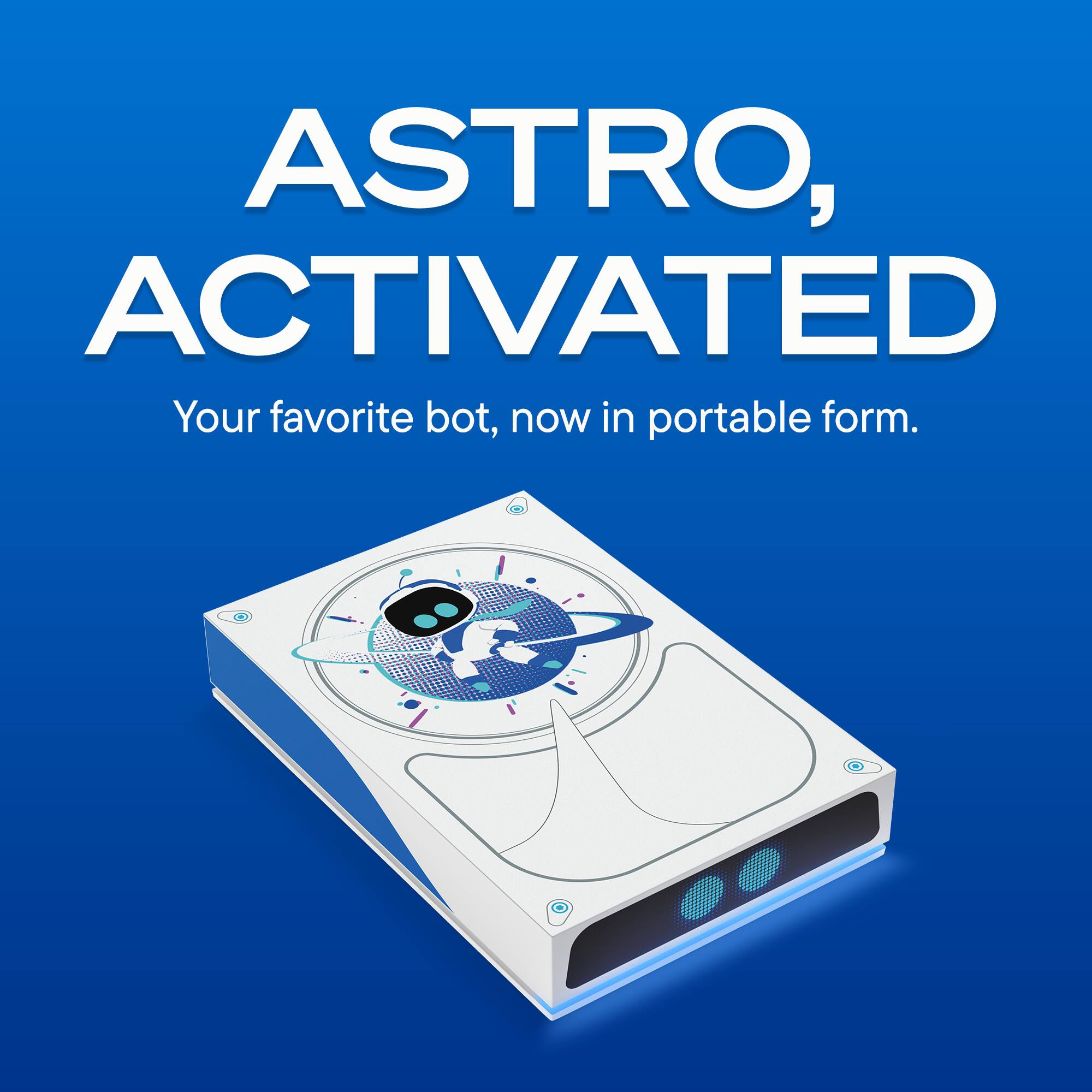 ASTRO, ACTIVATED  
Your favorite bot, now in portable form.