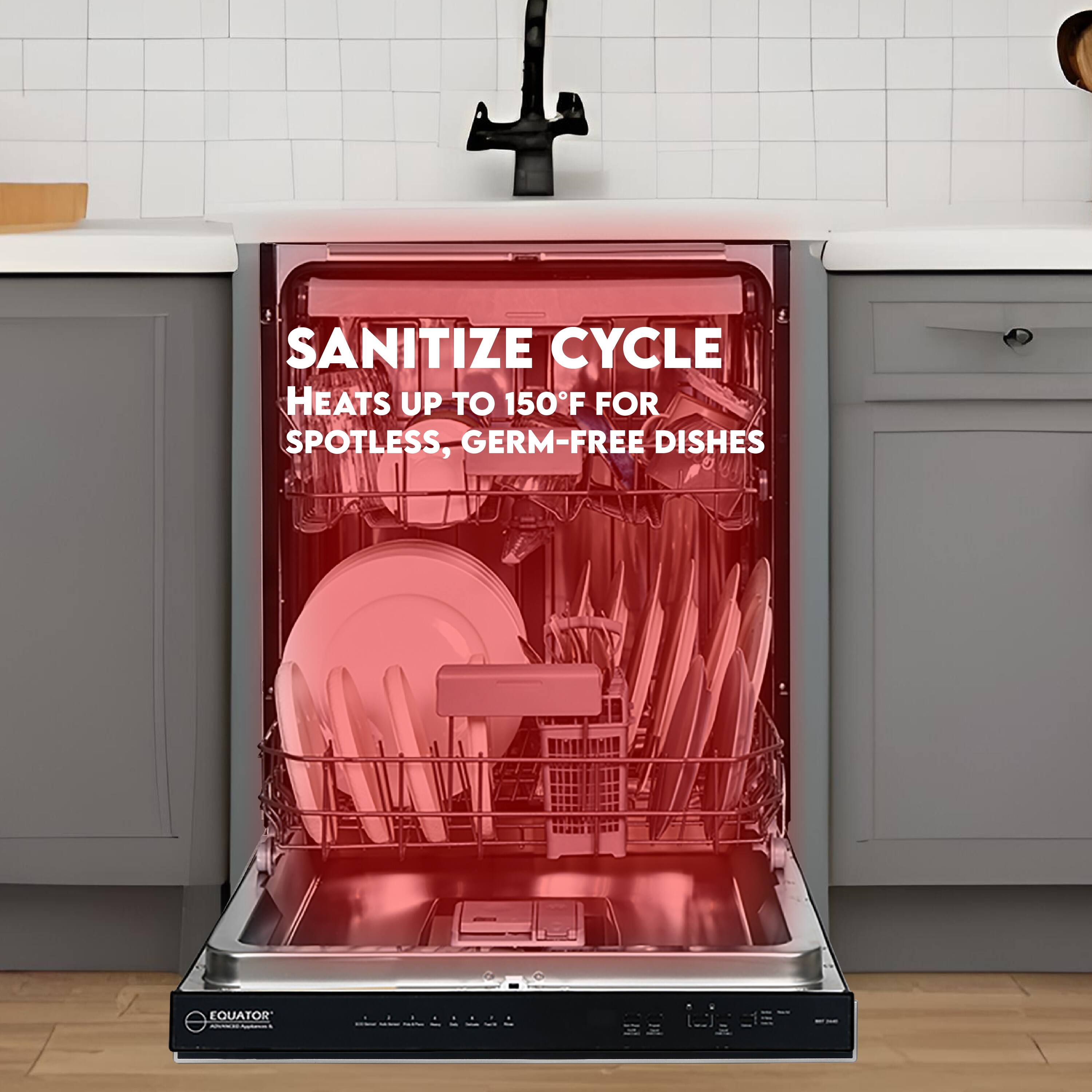 SANITIZE CYCLE  
HEATS UP TO 150°F FOR SPOTLESS, GERM-FREE DISHES  

EQUATOR