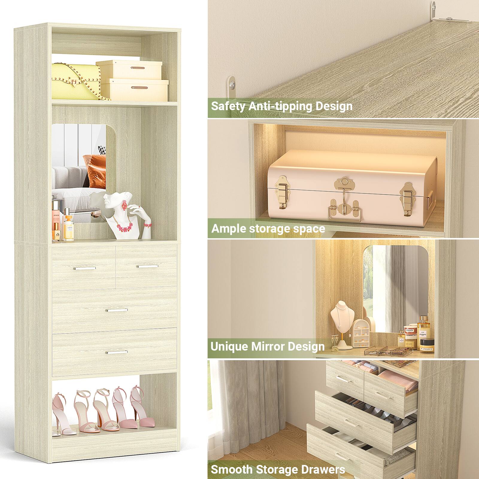 Safety Anti-tipping Design  
Ample storage space  
Unique Mirror Design  
Smooth Storage Drawers