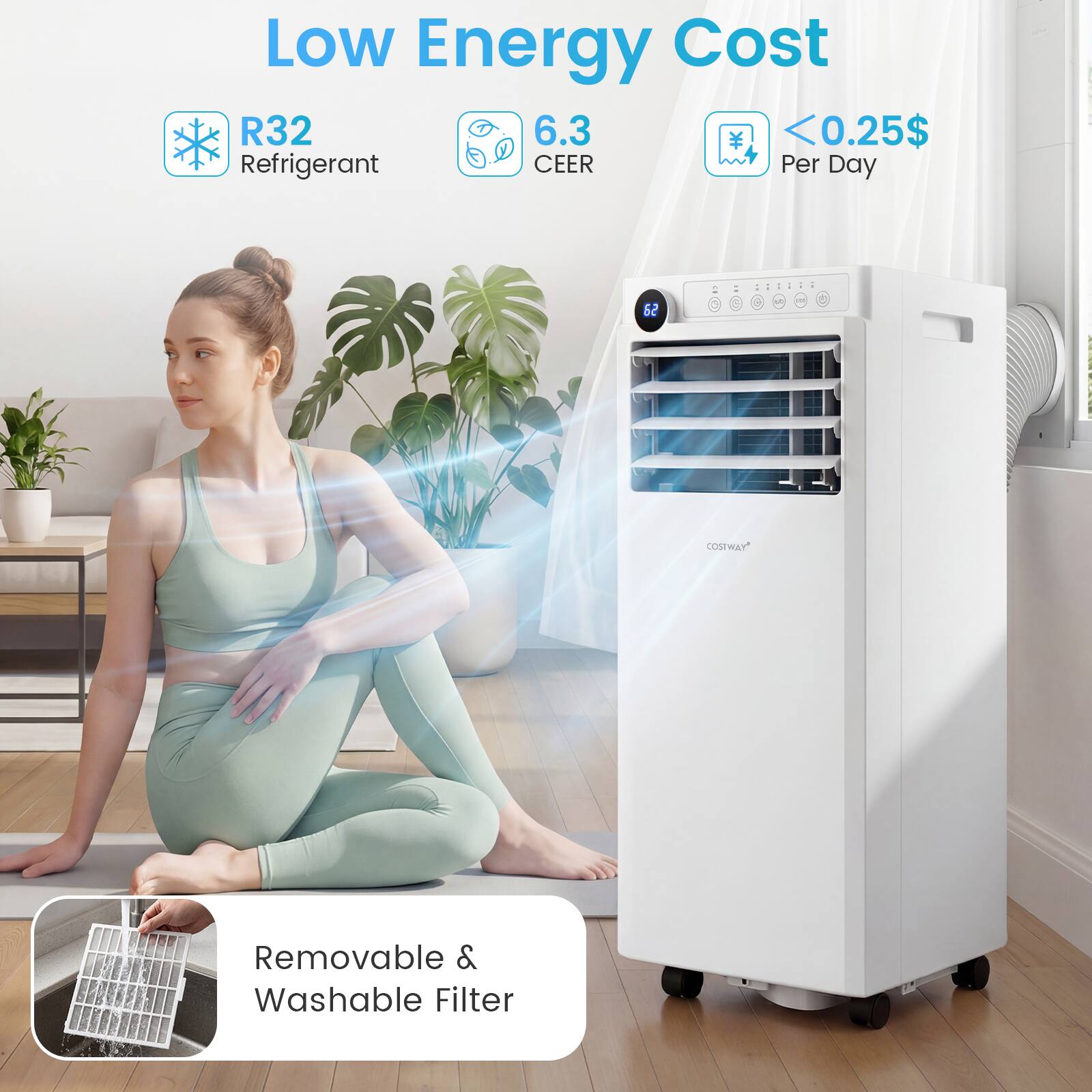 Low Energy Cost  
R32 Refrigerant  
6.3 CEER  
<0.25$ Per Day  

COSTWAY  
Removable & Washable Filter