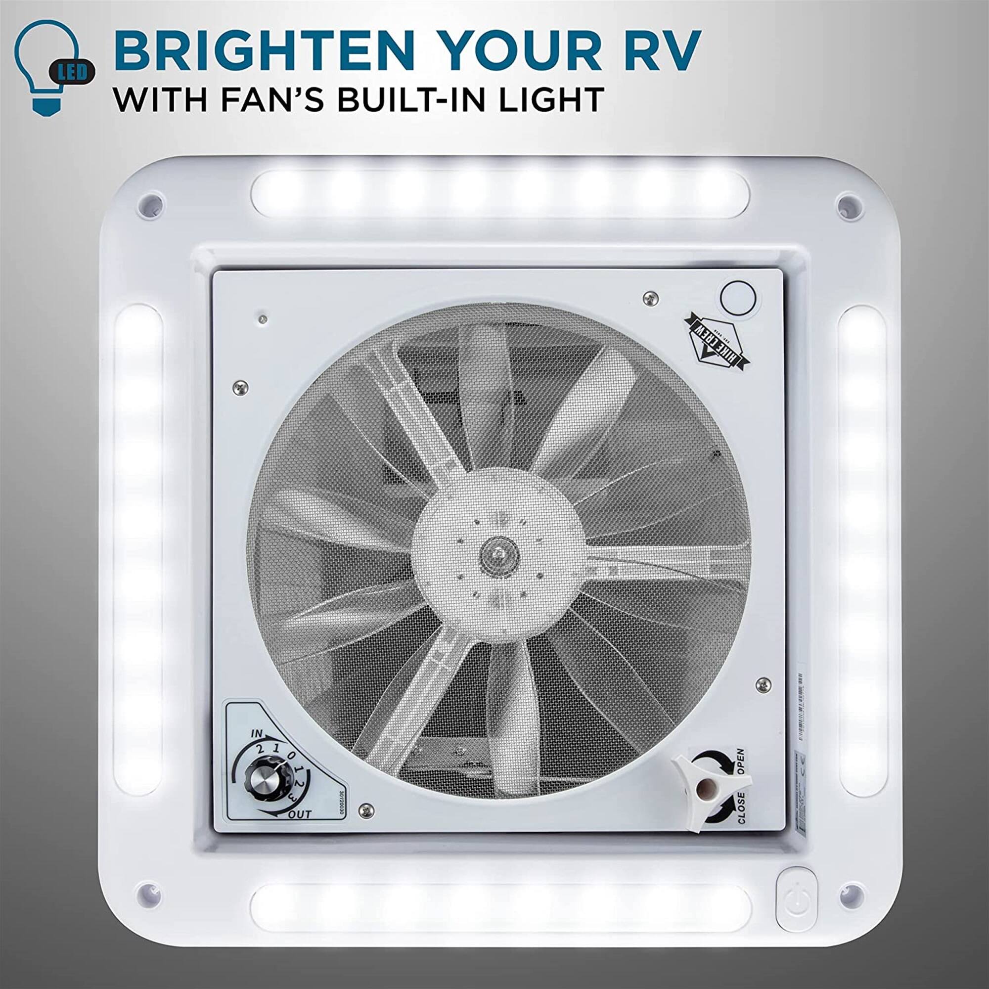 BRIGHTEN YOUR RV WITH FAN'S BUILT-IN LIGHT

HIKE CHEM D IN 2 1 Q 1 OUT OPEN CLOSE