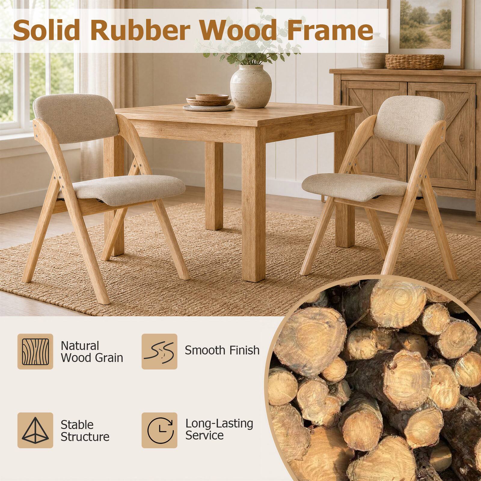 Solid Rubber Wood Frame  
Natural Wood Grain  
Smooth Finish  
Stable Structure  
Long-Lasting Service