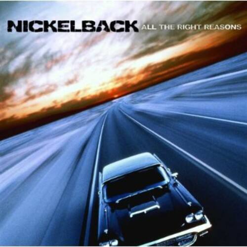 NICKELBACK  
ALL THE RIGHT REASONS