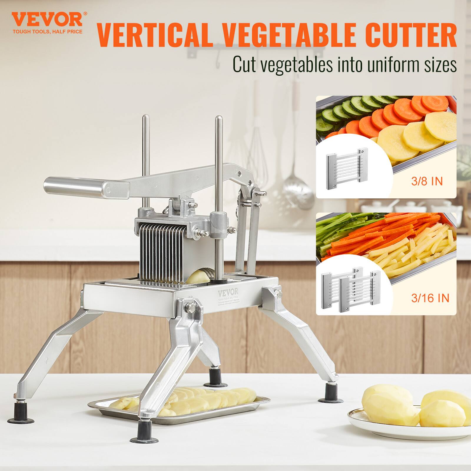 VEVOR  
TOUGH TOOLS, HALF PRICE  

VERTICAL VEGETABLE CUTTER  
Cut vegetables into uniform sizes  

3/8 IN  
3/16 IN