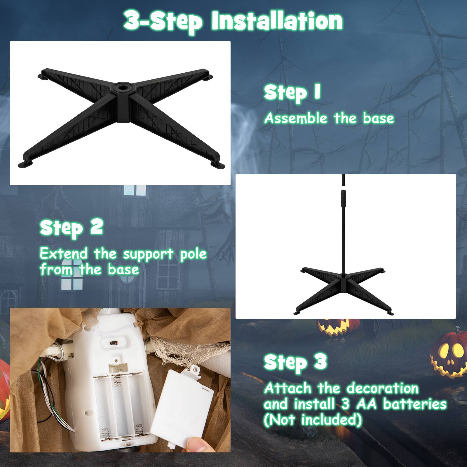 3-Step Installation:

1. Assemble the base:
2. Extend the support pole from the base:
3. Attach the decoration and install 3 AA batteries (Not included).
