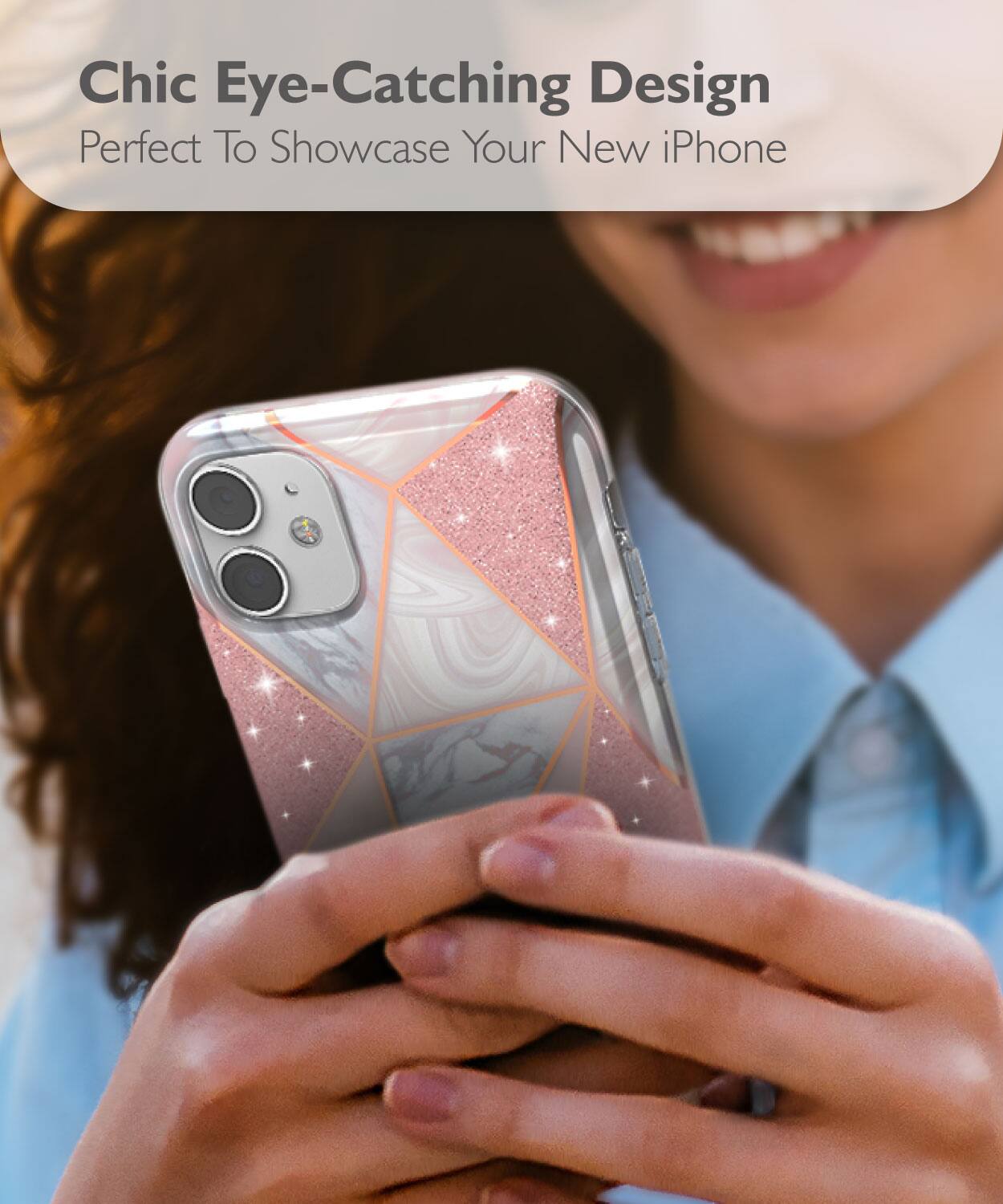 Chic Eye-Catching Design
Perfect To Showcase Your New iPhone