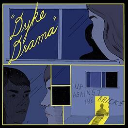Dyke Drama - Up Against The Bricks - VINYL LP