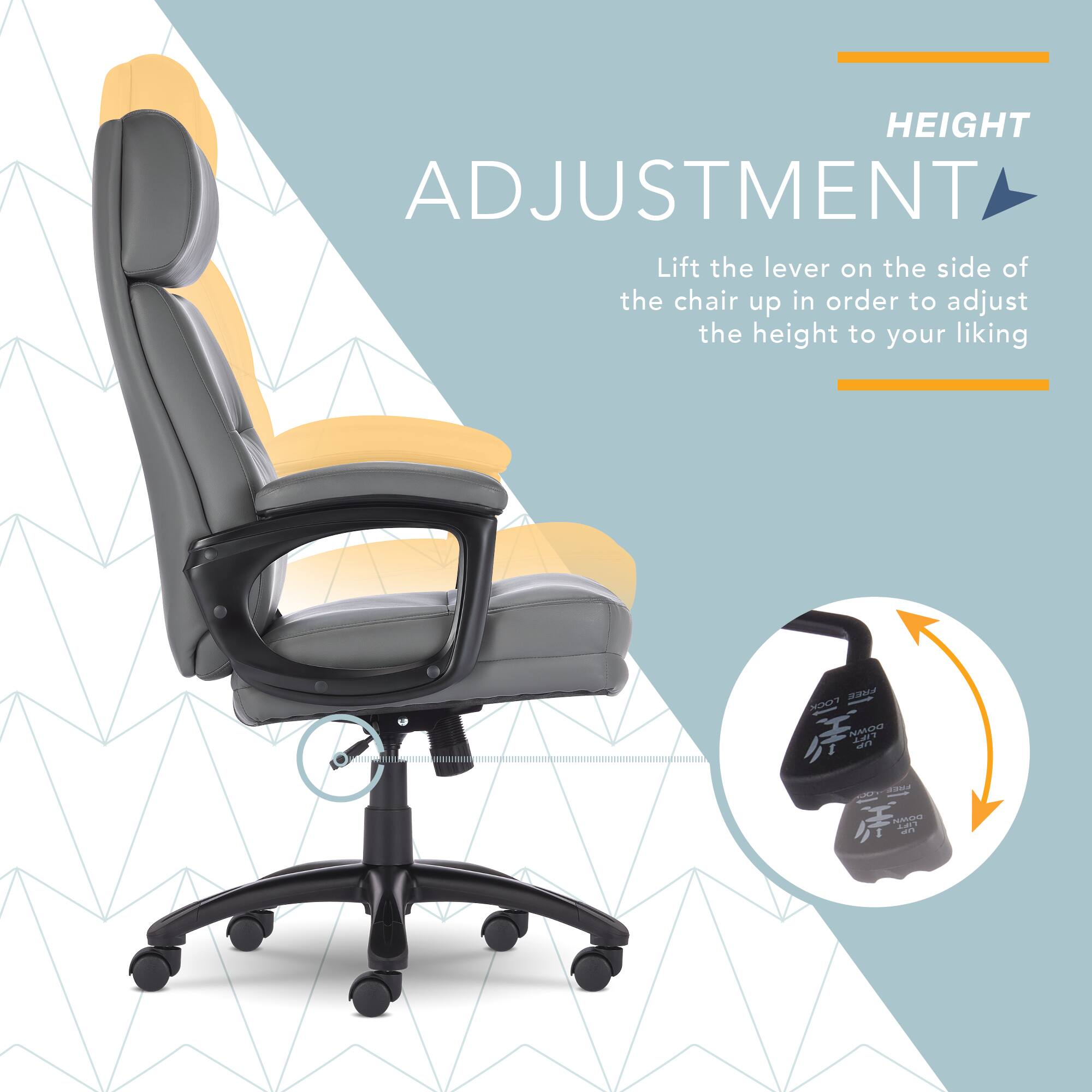 HEIGHT ADJUSTMENT  
Lift the lever on the side of the chair up in order to adjust the height to your liking