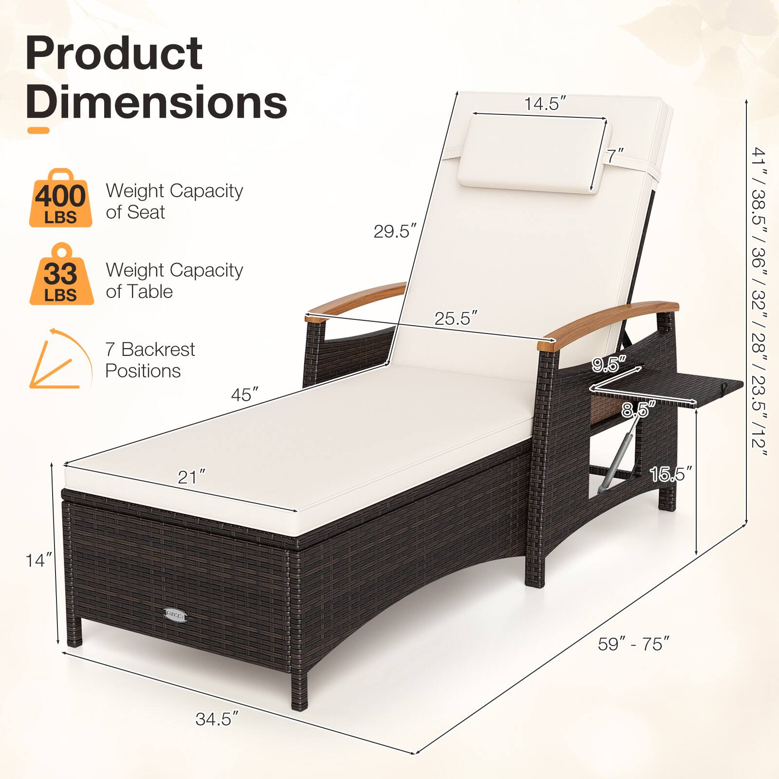 Product Dimensions

- Weight Capacity of Seat: 400 LBS
- Weight Capacity of Table: 33 LBS
- 7 Backrest Positions

Dimensions:
- 41" / 38.5" / 36" / 32" / 28" / 23.5" / 12"
- 59" - 75"
- 34.5"
- 29.5"
- 25.5"
- 21"
- 14.5"
- 14"
- 9.5"
- 8.5"
- 15.5"