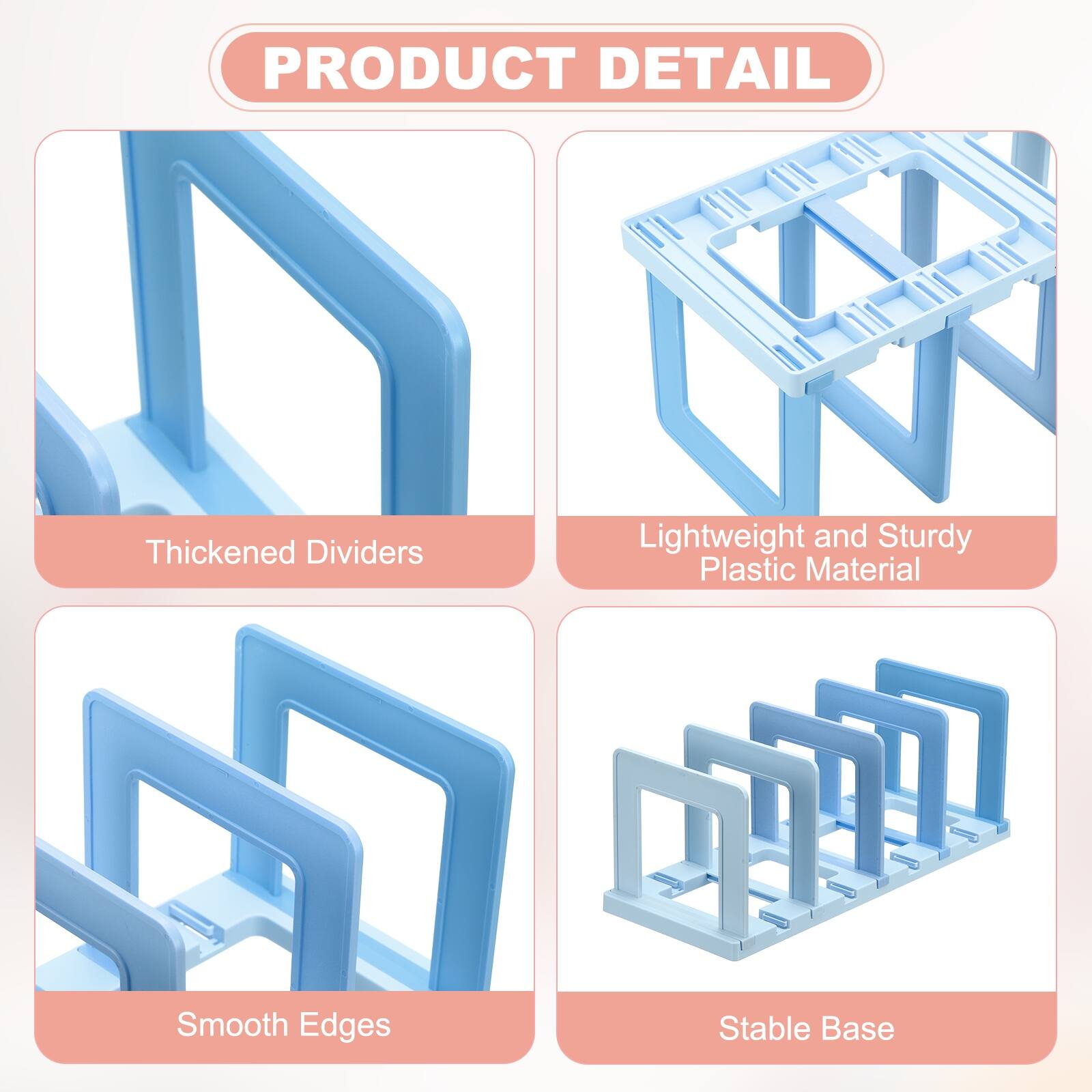 PRODUCT DETAIL

- Thickened Dividers
- Lightweight and Sturdy Plastic Material
- Smooth Edges
- Stable Base