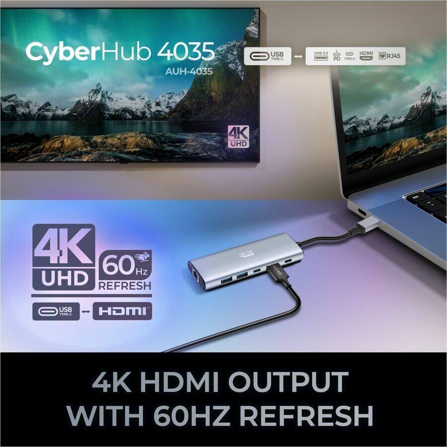 CyberHub 4035  
AUH-4035  

USB TYPE-C  
USB 3.2 PD TYPE-C  
HDMI  
RJ45  

4K UHD  

4K UHD  
60Hz REFRESH  

4K HDMI OUTPUT WITH 60HZ REFRESH