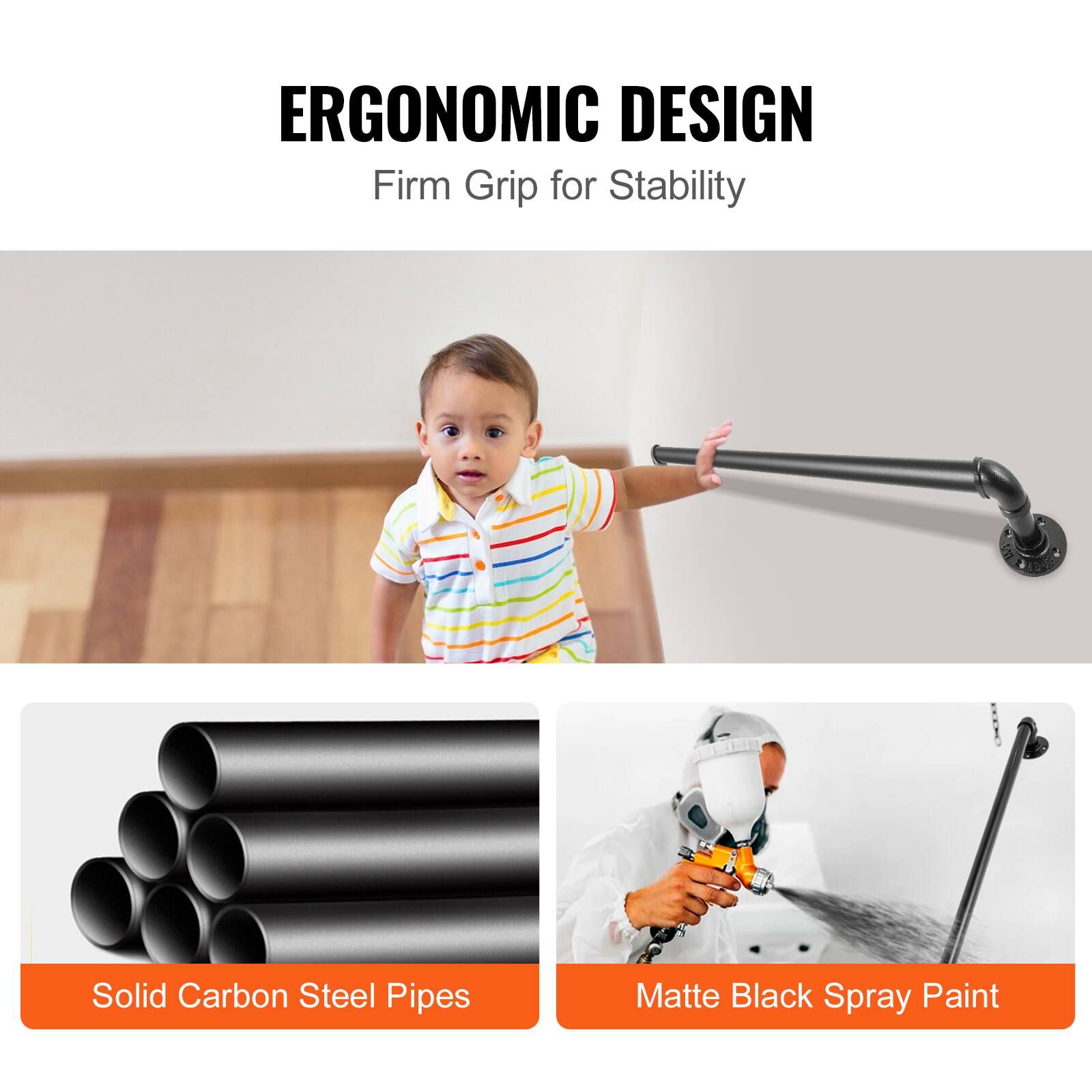 ERGONOMIC DESIGN: Firm Grip for Stability

- Solid Carbon Steel Pipes
- Matte Black Spray Paint