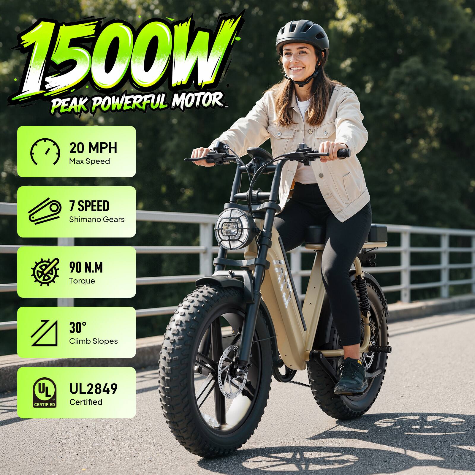 1500W Peak Powerful Motor  
20 MPH Max Speed  
7 Speed Shimano Gears  
90 N.M Torque  
30° Climb Slopes  
UL2849 Certified