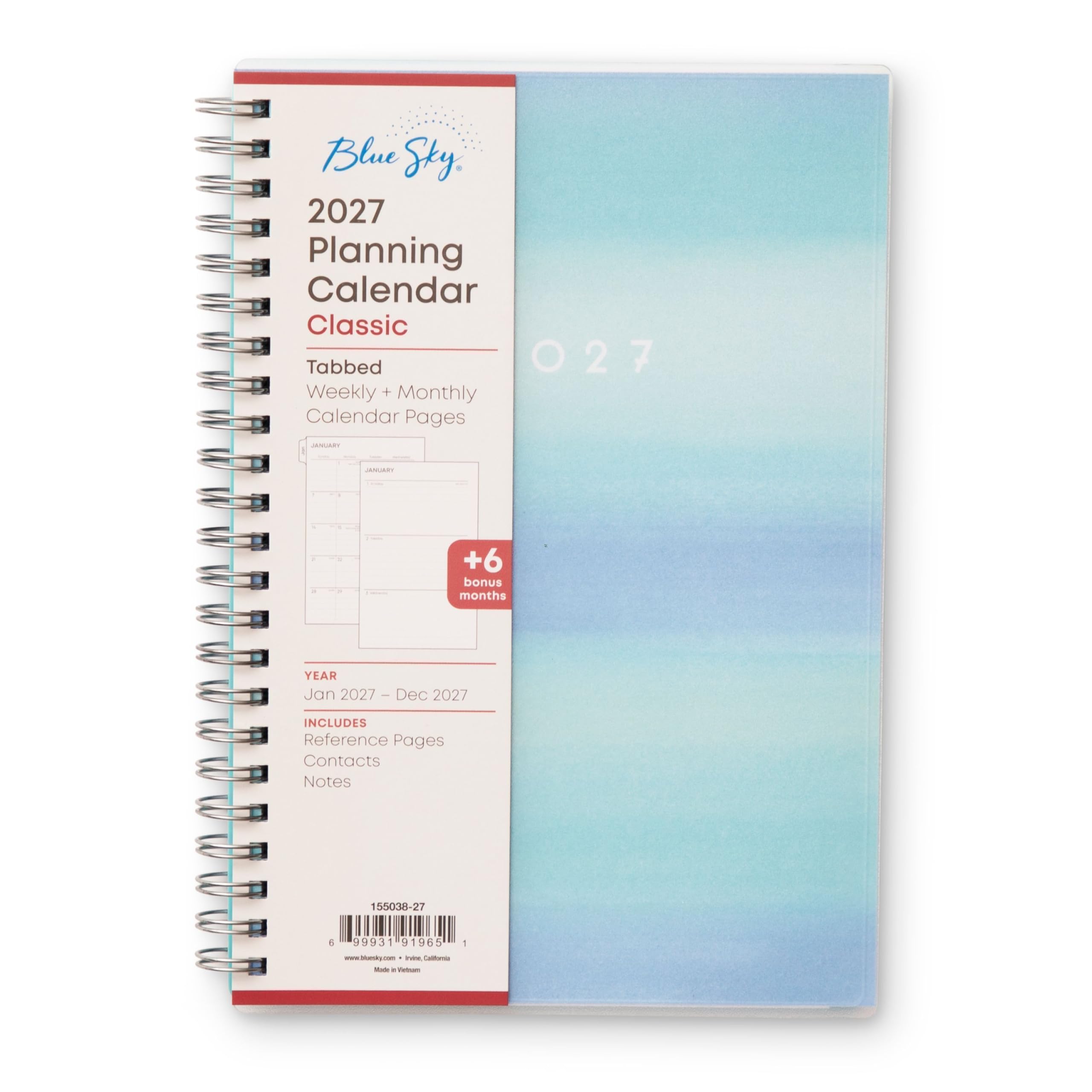 Blue Sky, 2027 Planning Calendar Classic Tabbed 027 Weekly + Monthly Calendar Pages

+6 bonus months

YEAR Jan 2027 - Dec 2027

INCLUDES Reference Pages Contacts Notes

155038-27

5 9931 91965

www.bluesky.com