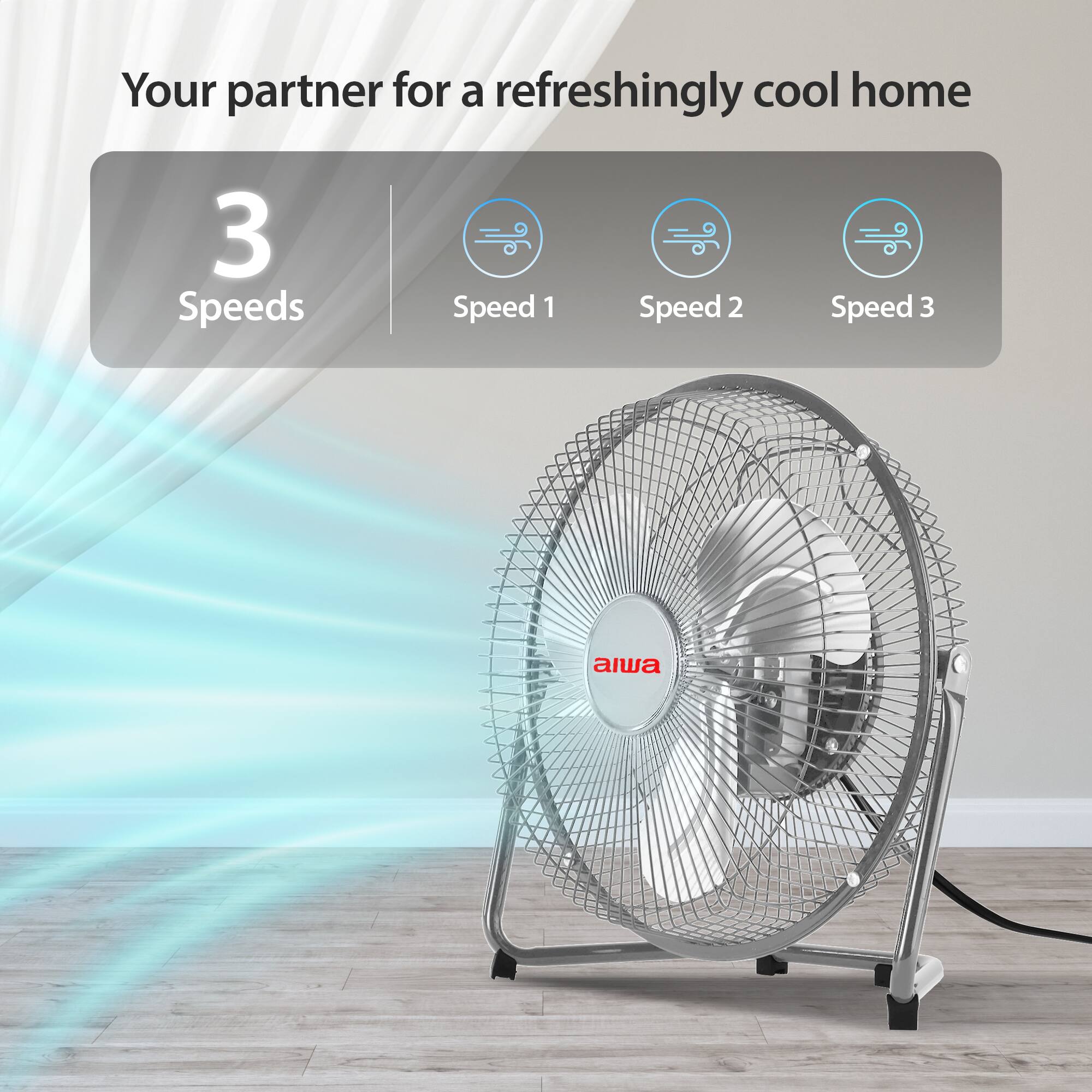 Your partner for a refreshingly cool home

3 Speeds
Speed 1
Speed 2
Speed 3