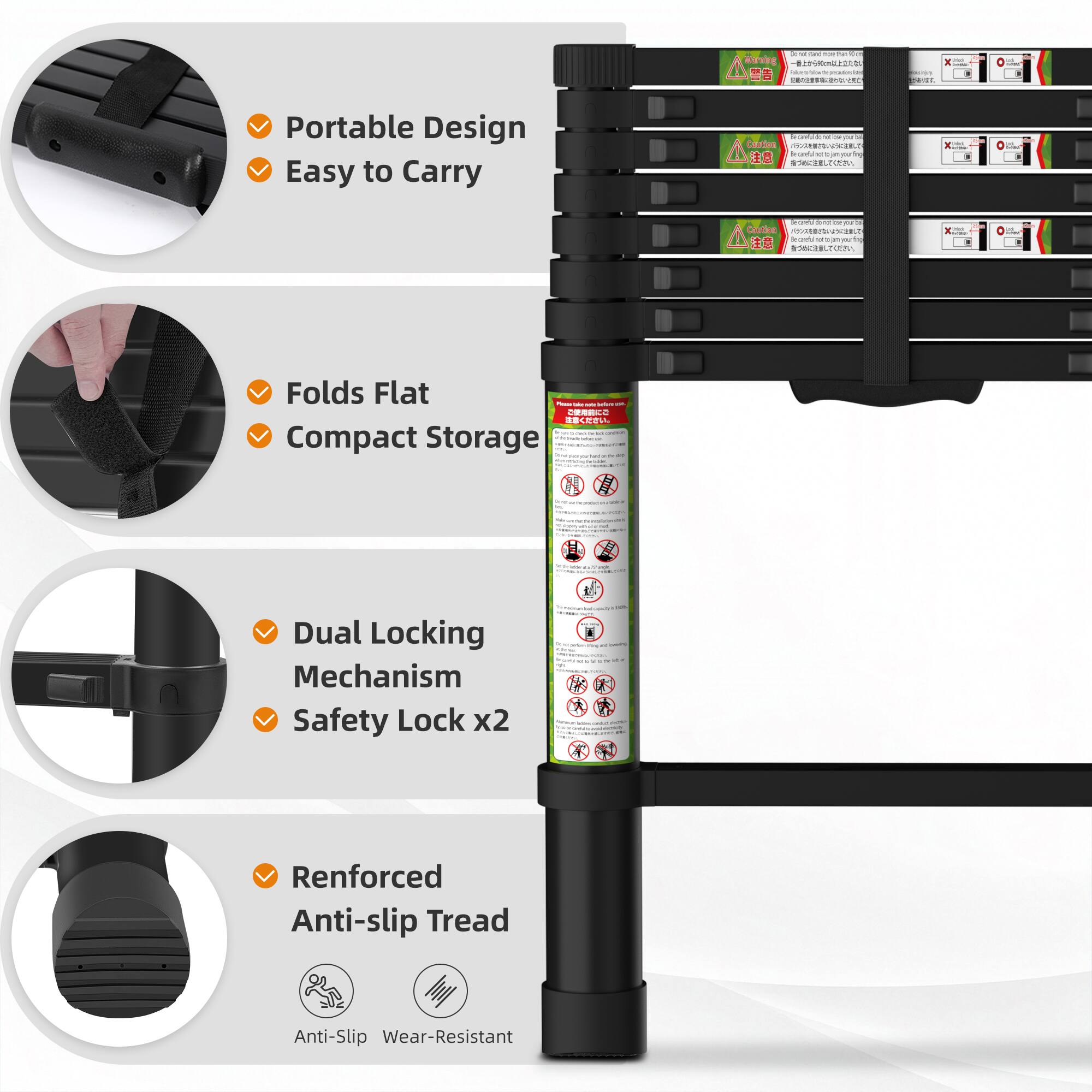 - Portable Design
- Easy to Carry
- Folds Flat
- Compact Storage
- Dual Locking Mechanism
- Safety Lock x2
- Reinforced Anti-slip Tread
- Anti-Slip
- Wear-Resistant