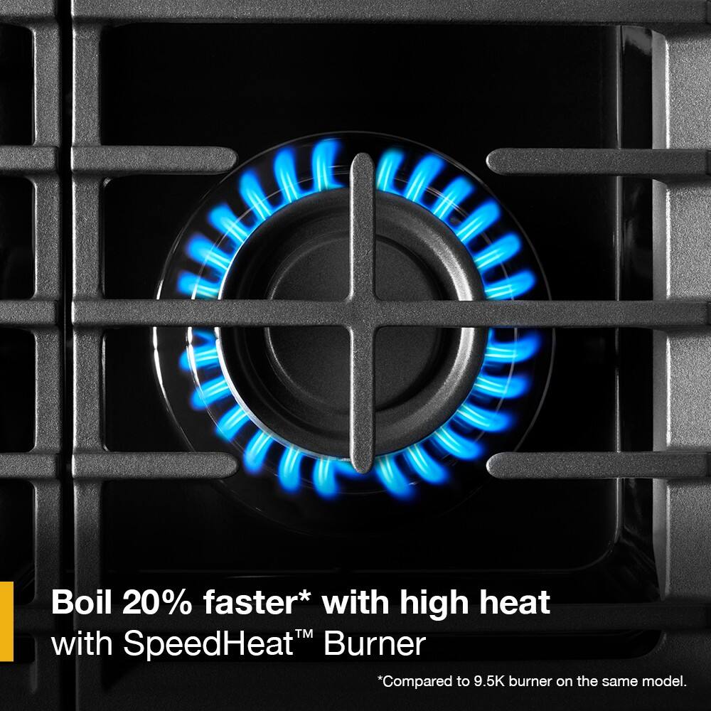 Boil 20% faster* with high heat with SpeedHeat™ Burner  
*Compared to 9.5K burner on the same model.