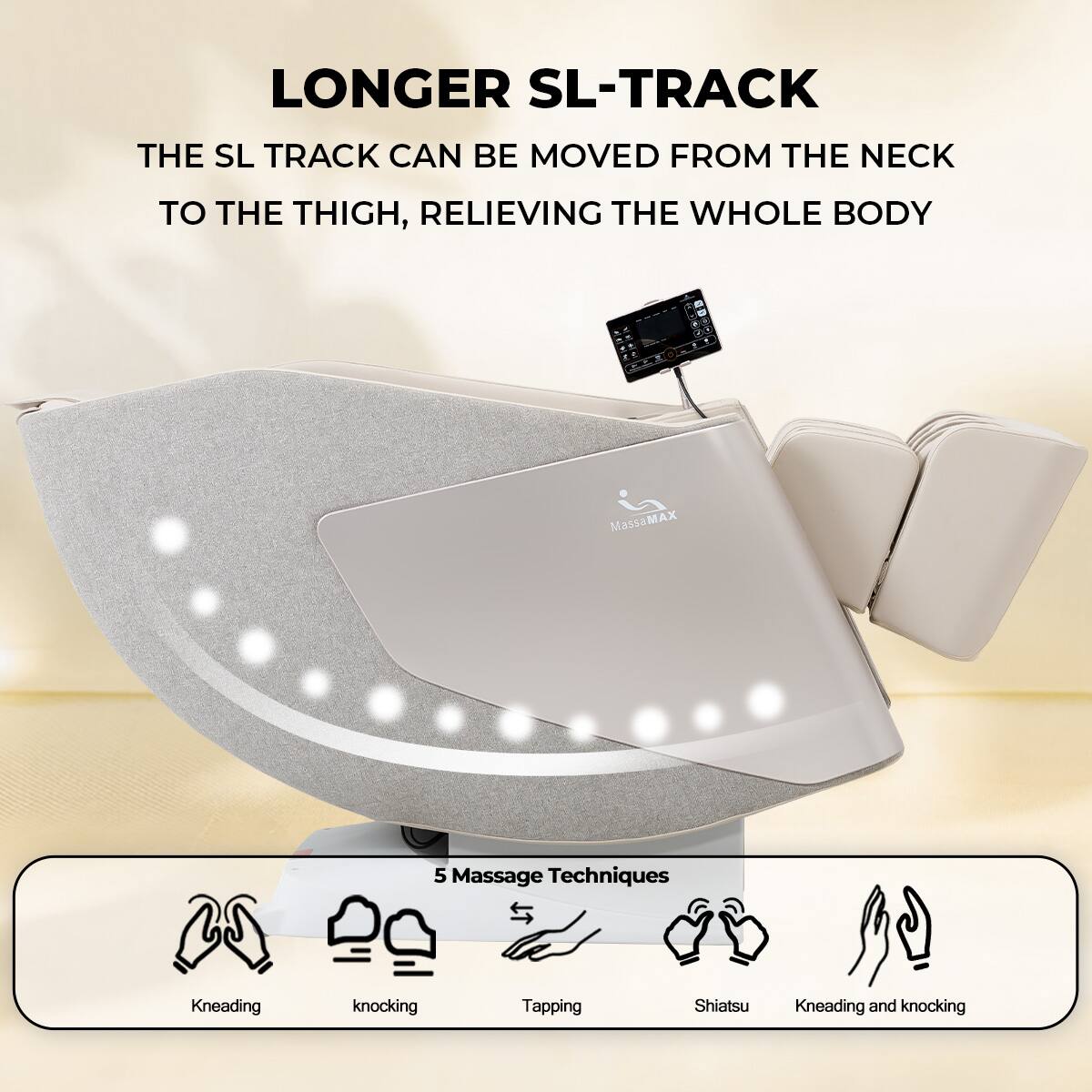 LONGER SL-TRACK  
THE SL TRACK CAN BE MOVED FROM THE NECK TO THE THIGH, RELIEVING THE WHOLE BODY  

5 Massage Techniques  
Kneading  
Knocking  
Tapping  
Shiatsu  
Kneading and Knocking