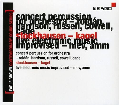 **Wergo Series**

**Contemporary Sound**

**Earle Brown**

**Concert Percussion for Orchestra**

- Roldan
- Harrison
- Russell
- Cowell
- Cage

**Stockhausen - Kagel**

**Live Electronic Music Improvised - mev, amm**

**Concert Percussion for Orchestra**

- Roldan
- Harrison
- Russell
- Cowell
- Cage

**Stockhausen - Kagel**

**Live Electronic Music Improvised - mev, amm**