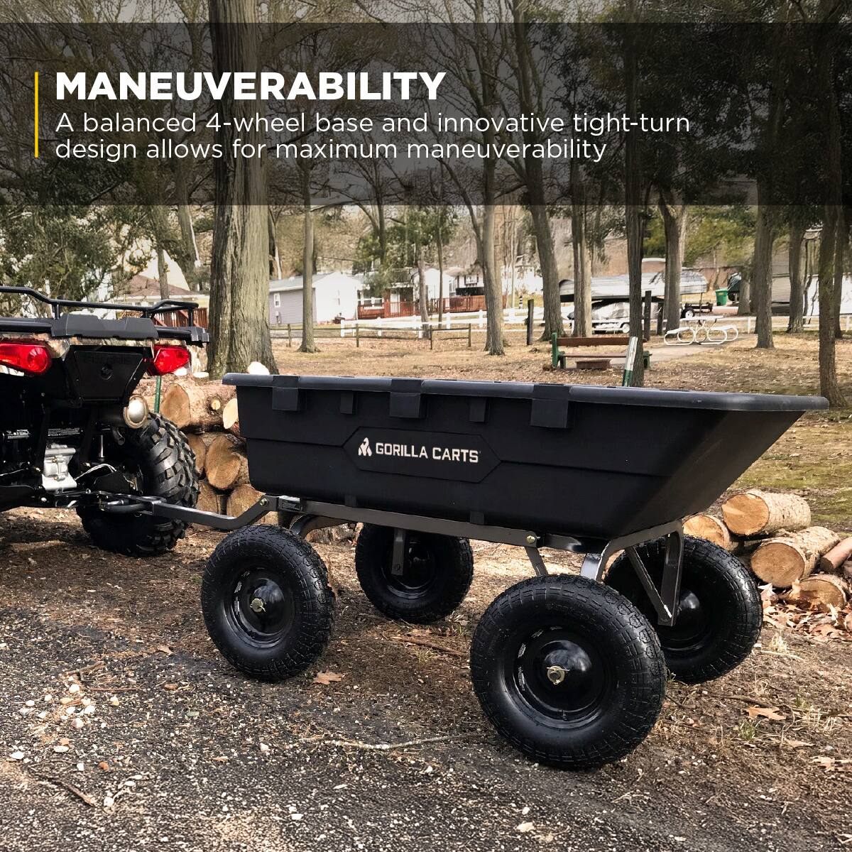 MANEUVERABILITY  
A balanced 4-wheel base and innovative tight-turn design allows for maximum maneuverability  

GORILLA CARTS