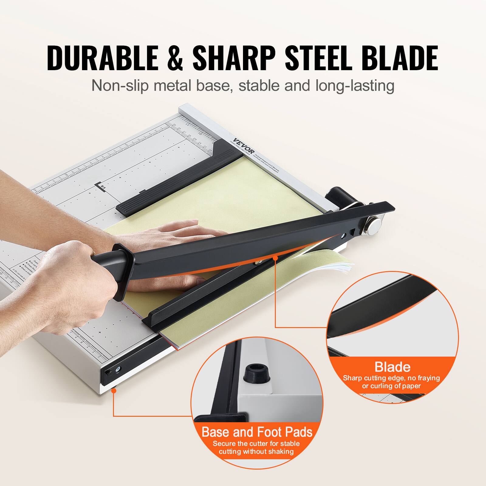 DURABLE & SHARP STEEL BLADE  
Non-slip metal base, stable and long-lasting  

Blade  
Sharp cutting edge, no fraying or curling of paper  

Base and Foot Pads  
Secure the cutter for stable cutting without shaking