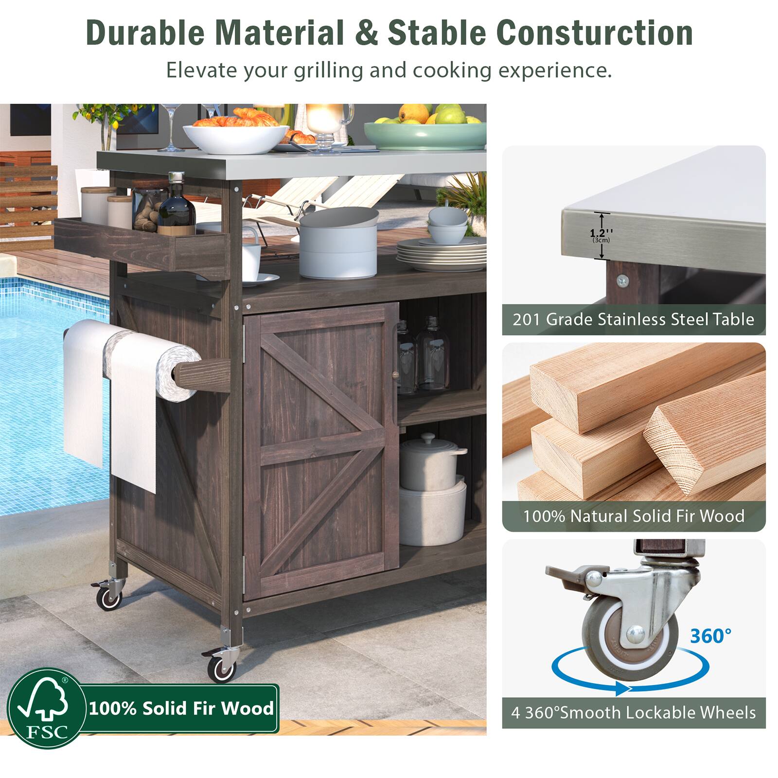 Durable Material & Stable Construction  
Elevate your grilling and cooking experience.  

- 201 Grade Stainless Steel Table  
- 100% Natural Solid Fir Wood  
- 100% Solid Fir Wood (FSC)  
- 4 360° Smooth Lockable Wheels