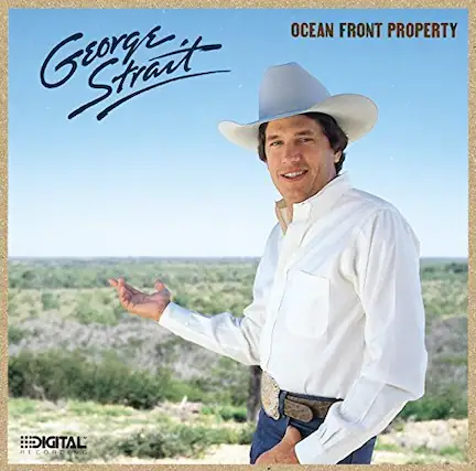 George Strait
OCEAN FRONT PROPERTY
DIGITAL RECORD