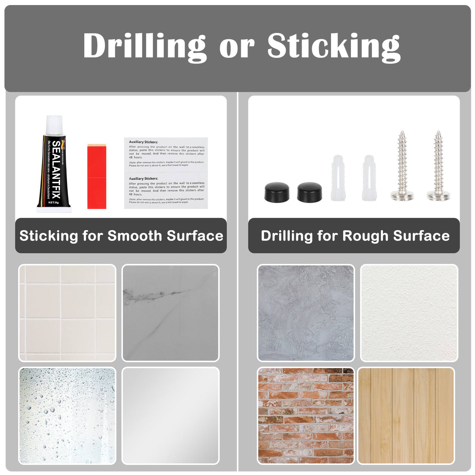 Drilling or Sticking

Auxiliary Stickers

SEALANTFIX

Sticking for Smooth Surface

Drilling for Rough Surface