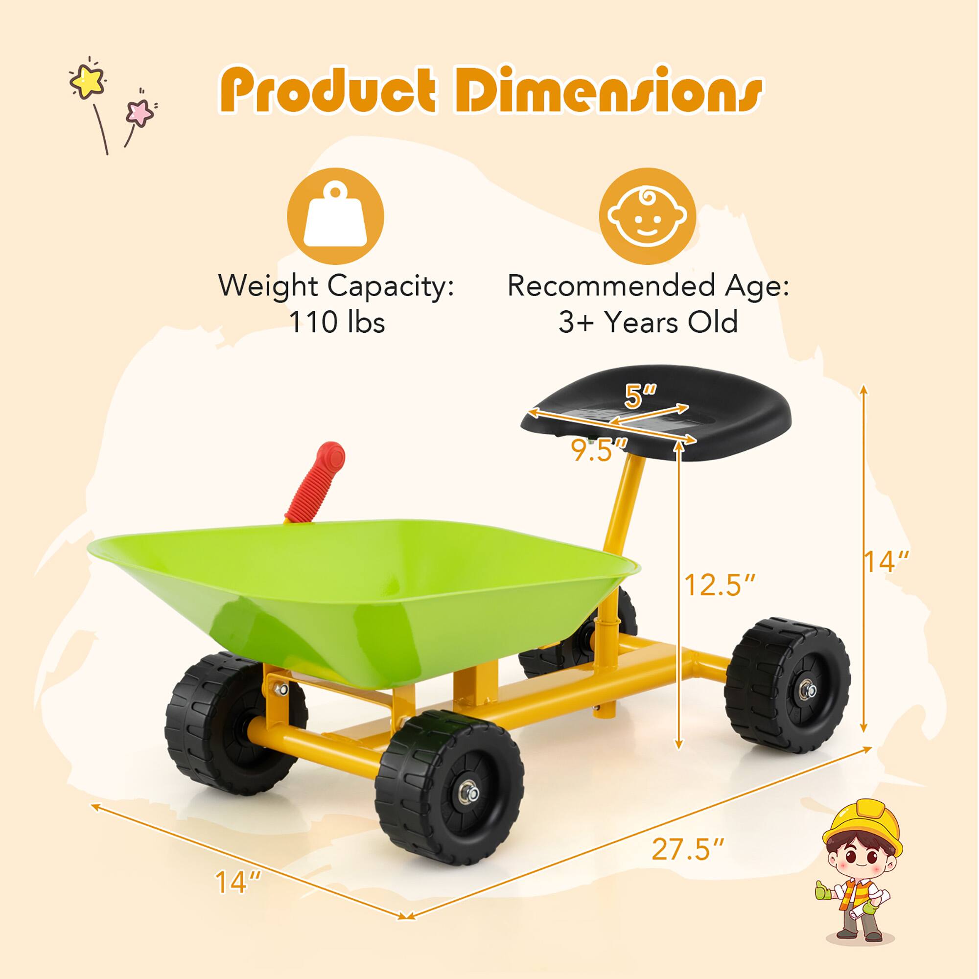 Product Dimensions  
Weight Capacity: 110 lbs  
Recommended Age: 3+ Years Old  
5"  
9.5"  
12.5"  
14"  
14"  
27.5"