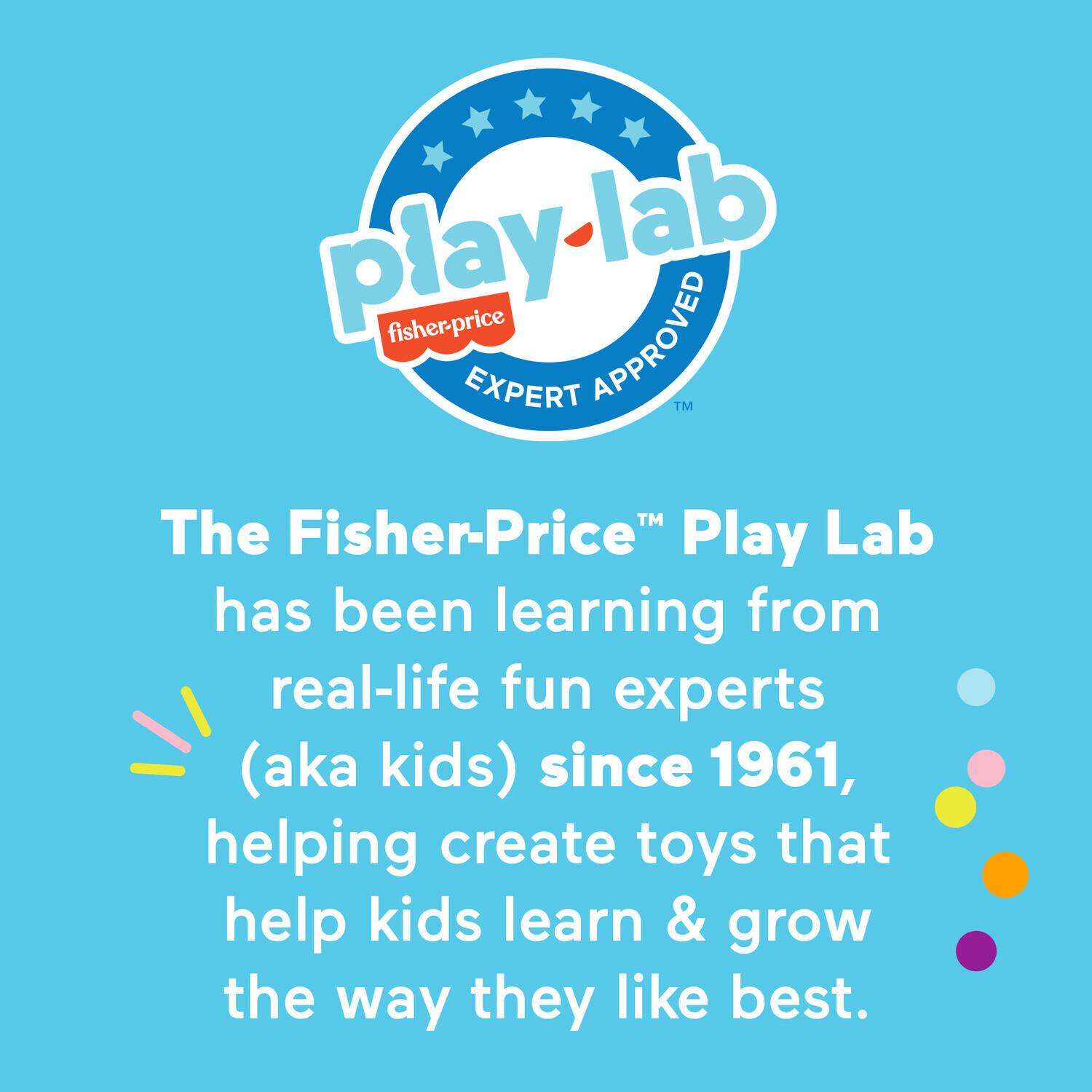 play-lab  
fisher-price  
EXPERT APPROVED  

The Fisher-Price Play Lab has been learning from real-life fun experts (aka kids) since 1961, helping create toys that help kids learn & grow the way they like best.